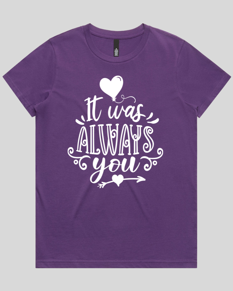 It Was Always You Women's T-Shirt