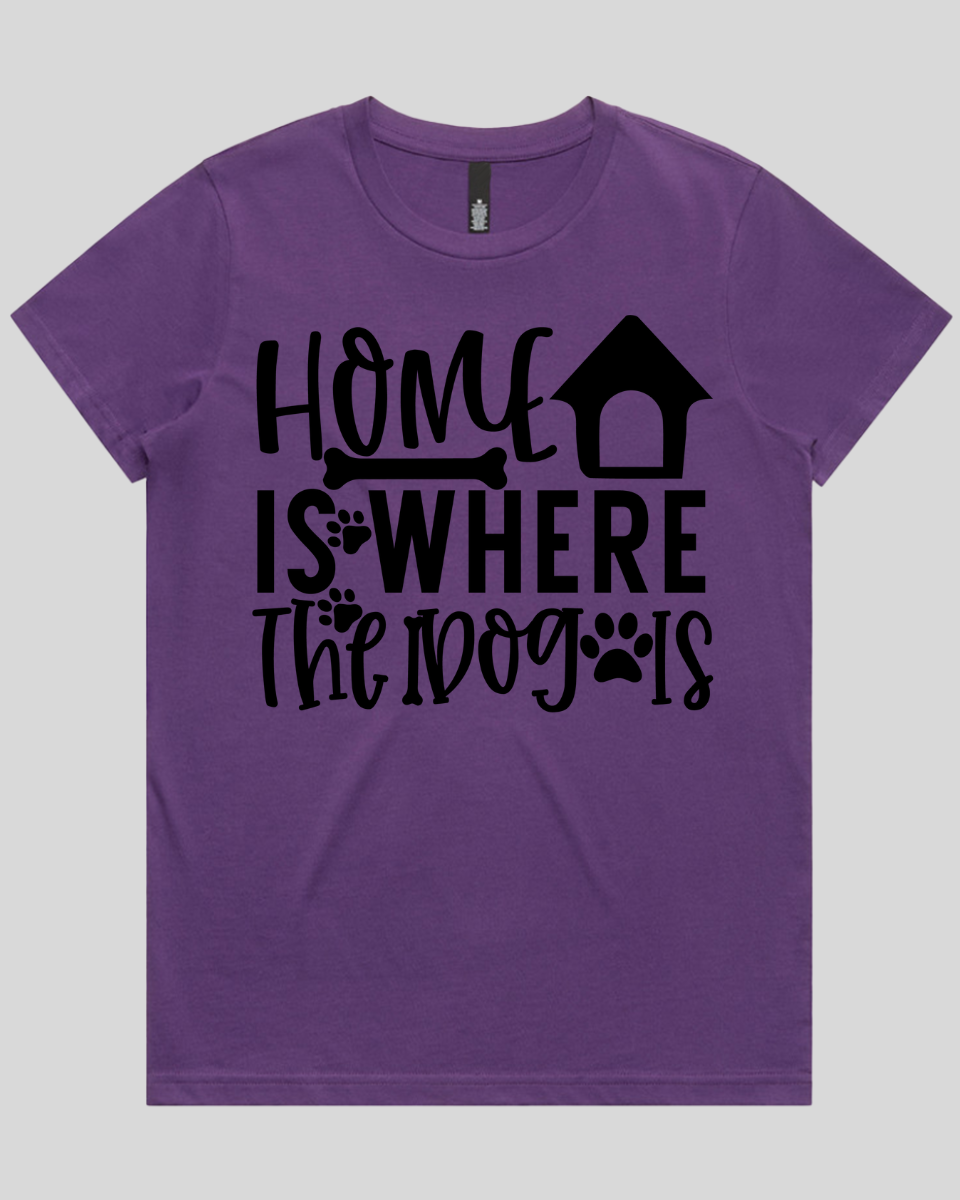 Home Is Where The Dog Is Women's T-Shirt