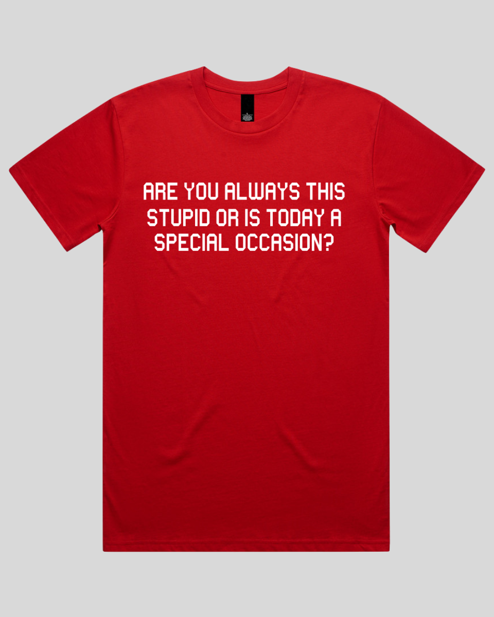 Are you always this stupid Men's T-Shirt