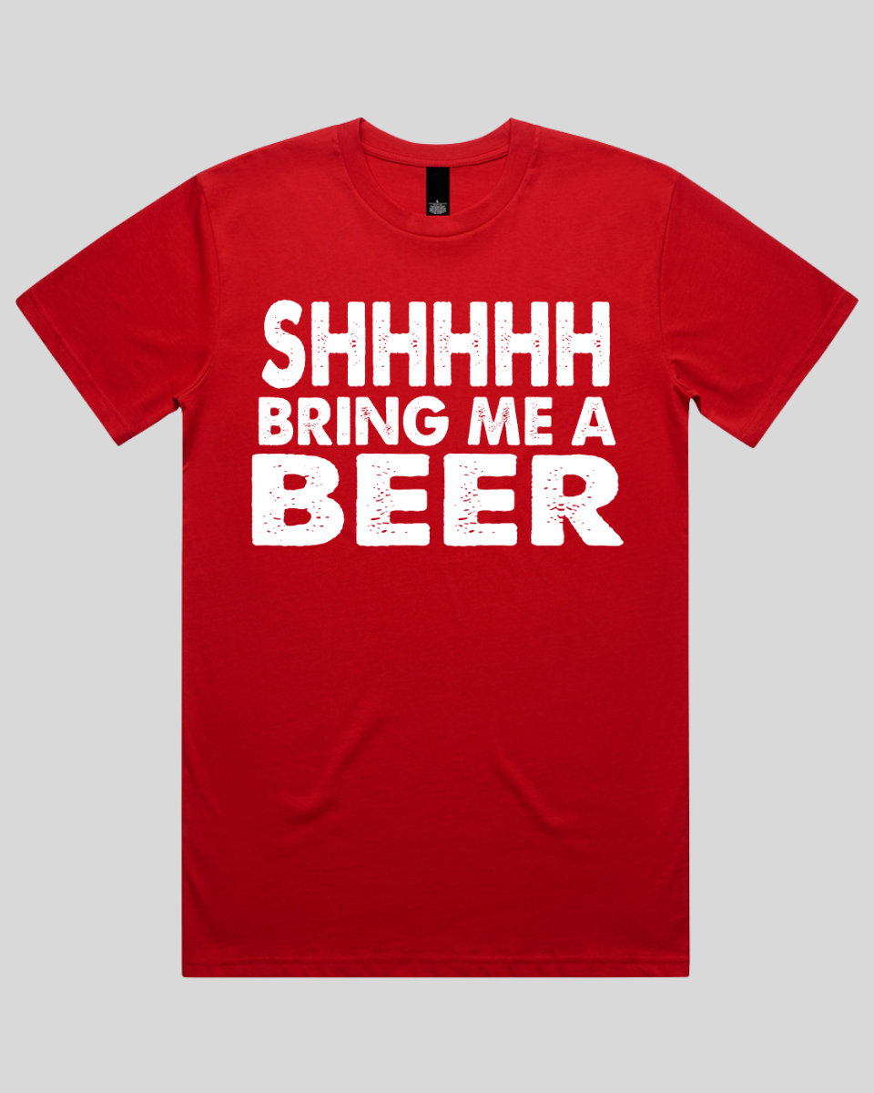 Shhhhh Bring me a Beer Men's T-Shirt