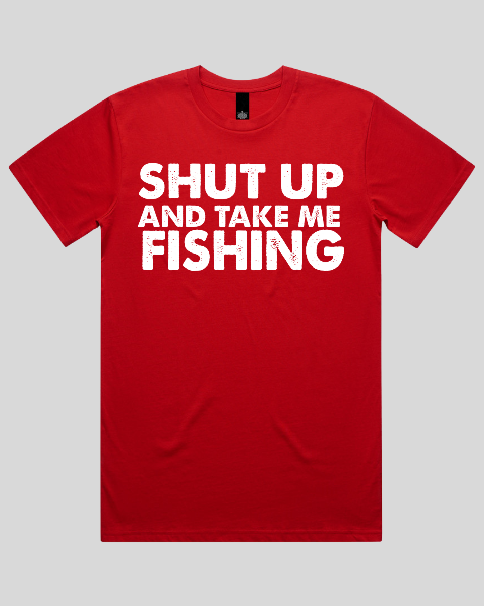 Shut Up and Take me Fishing Men's T-Shirt