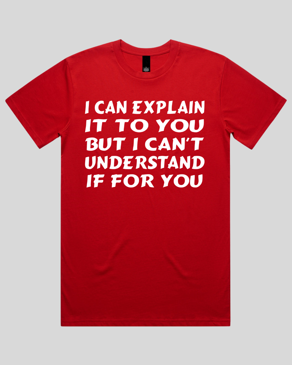 i can explain it to you Men's T-Shirt