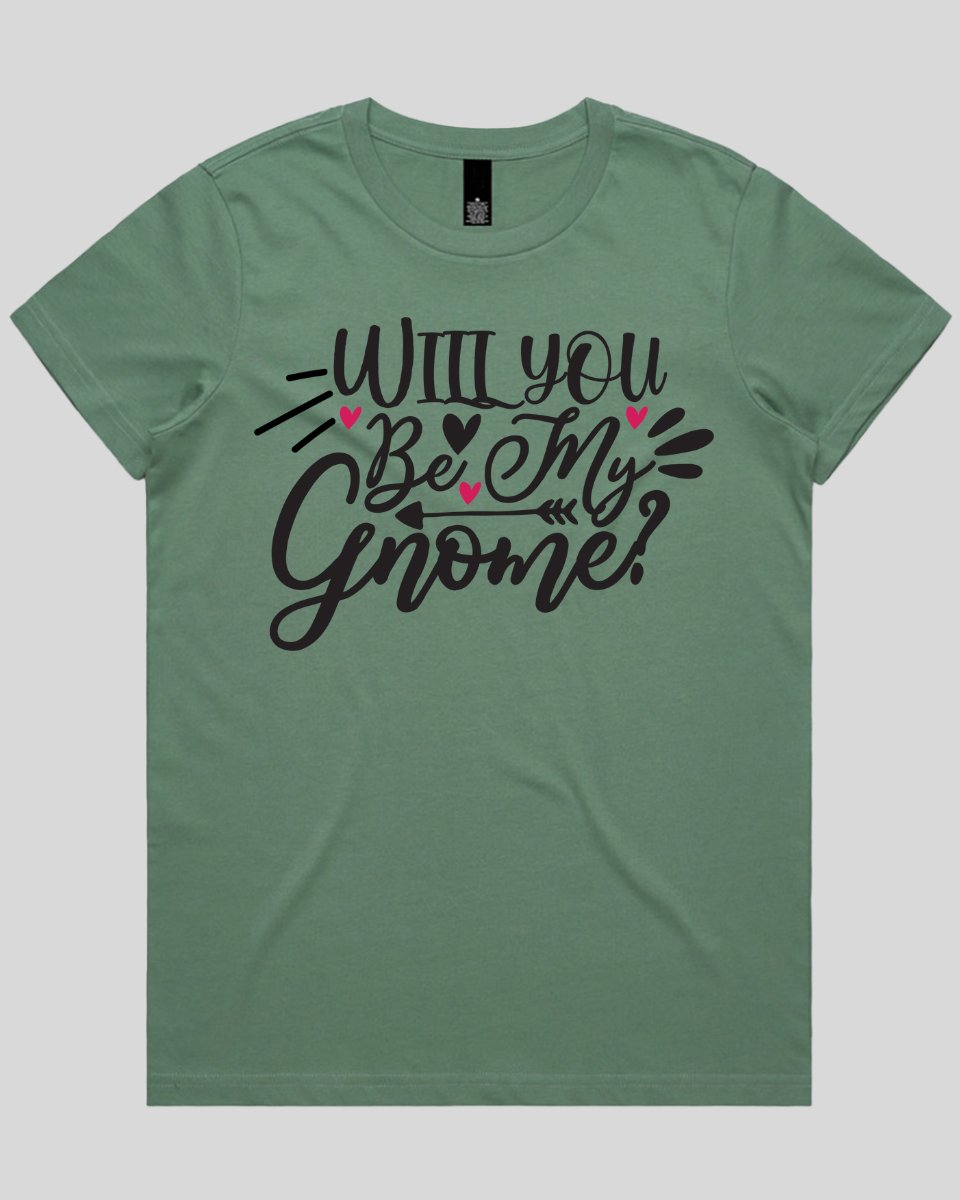 Will you be my gnome Women's T-Shirt