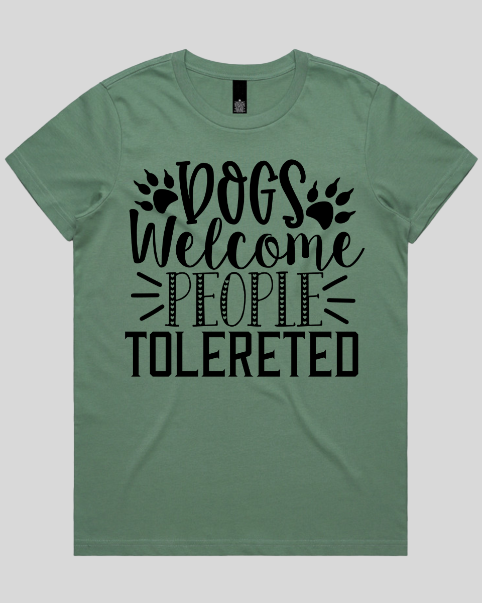 Dogs Welcome people tolereted Women's T-Shirt