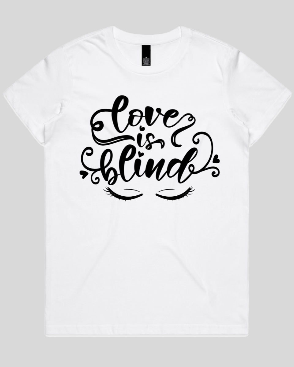 Love Is Blind Women's T-Shirt