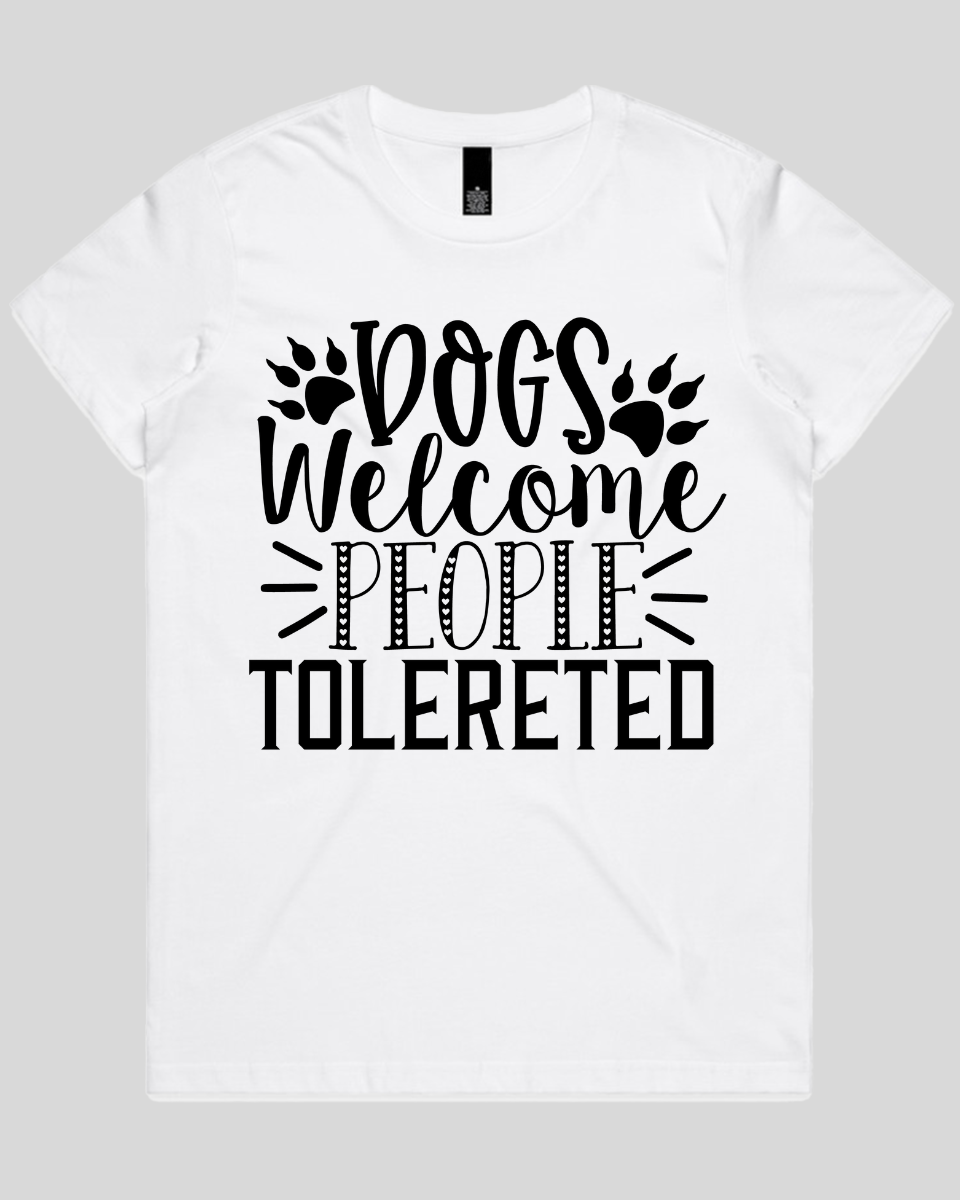 Dogs Welcome people tolereted Women's T-Shirt