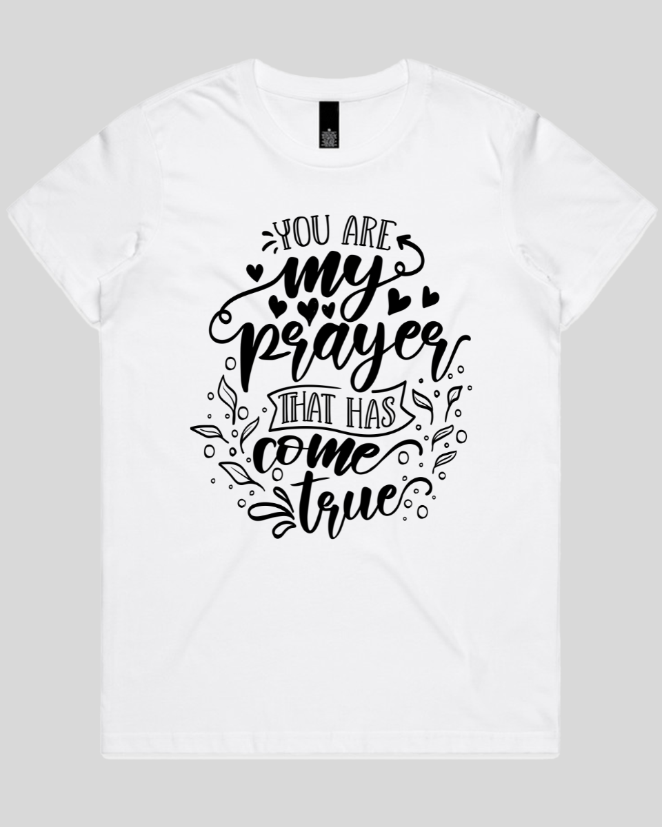 You Are My Prayer That Has Come True Women's T-Shirt