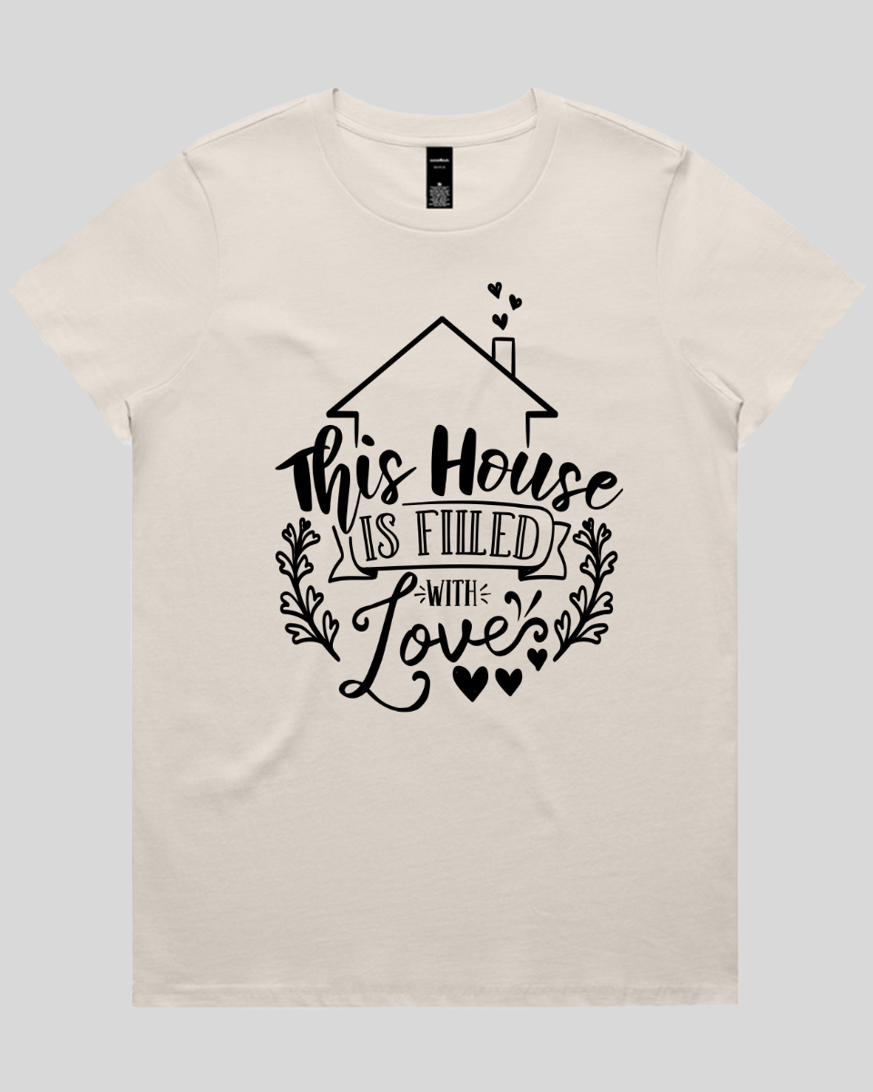 This House Is Filled With Love Women's T-Shirt