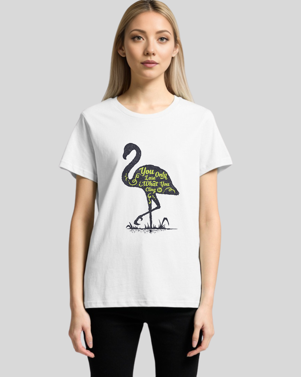 You Only Lose What You Cling To Women's T-Shirt