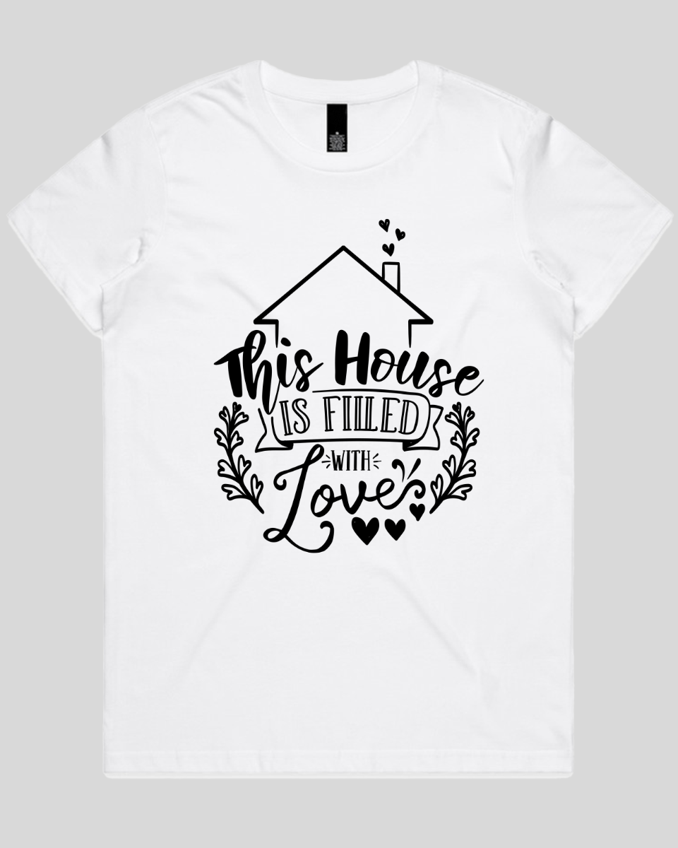 This House Is Filled With Love Women's T-Shirt