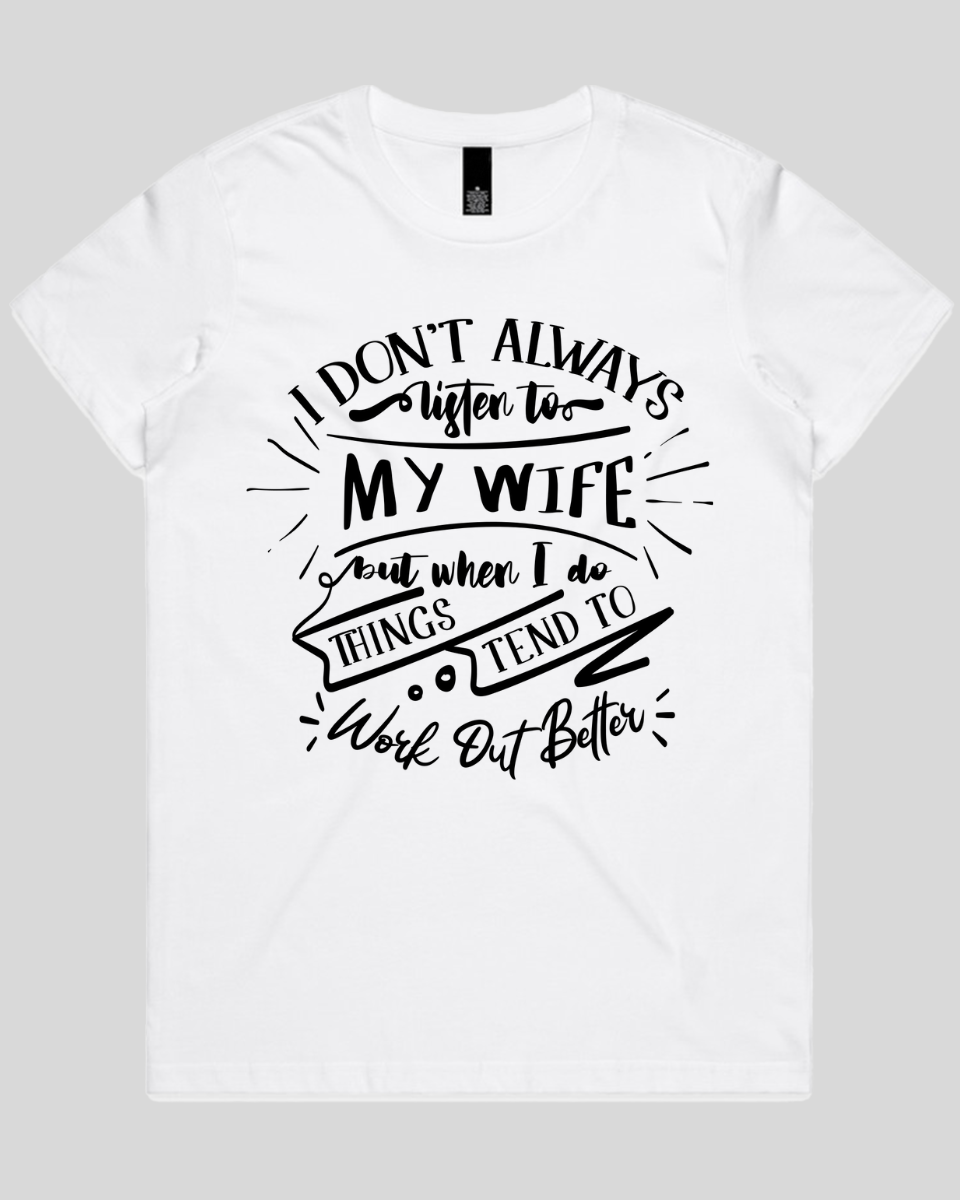 I don't always listen to my wife Women's T-Shirt