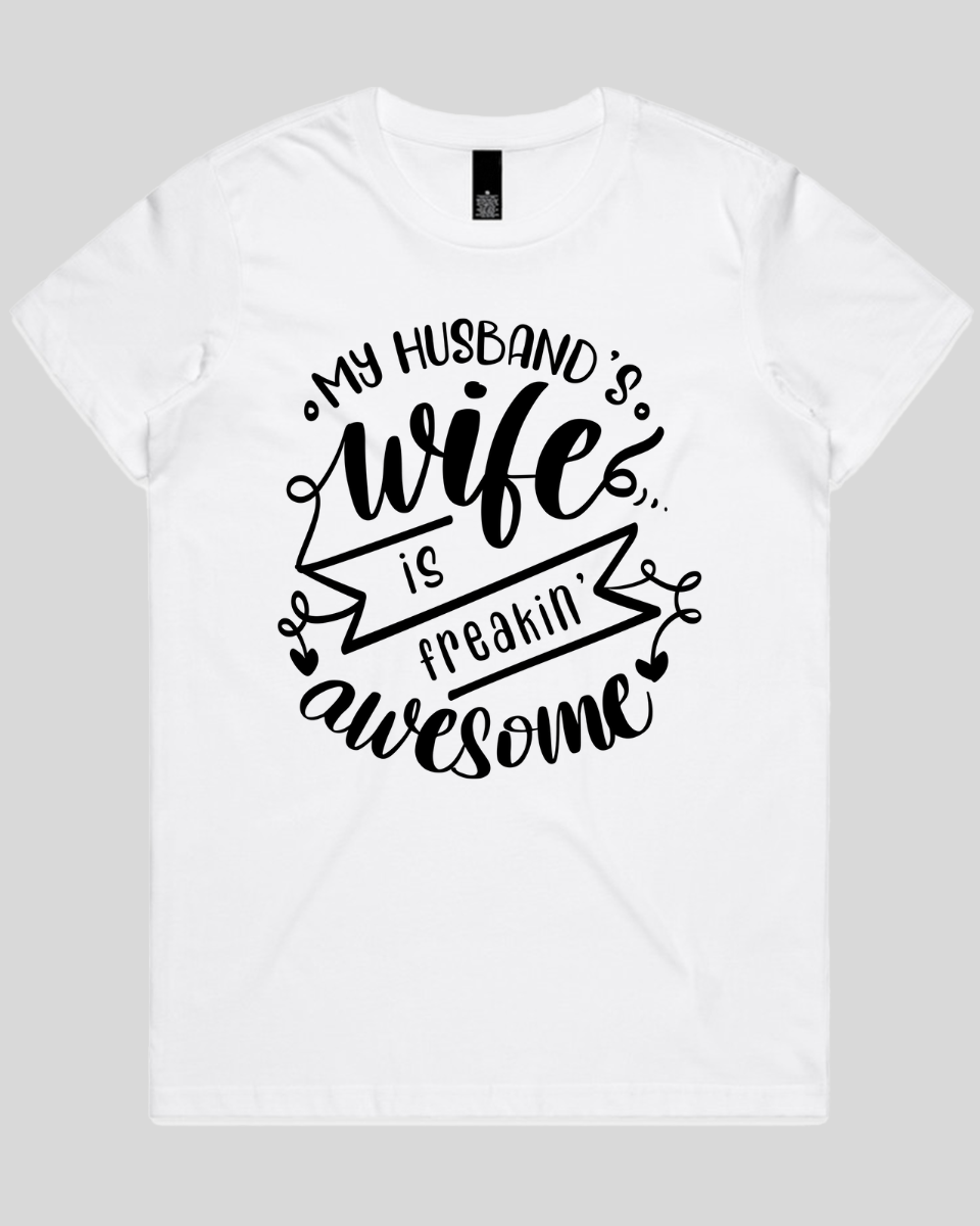 My husband's wife is Freakin' awesome Women's T-Shirt