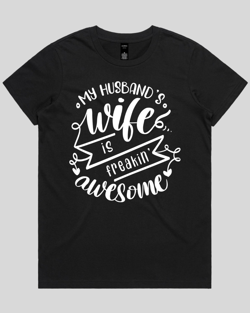 My husband's wife is Freakin' awesome Women's T-Shirt