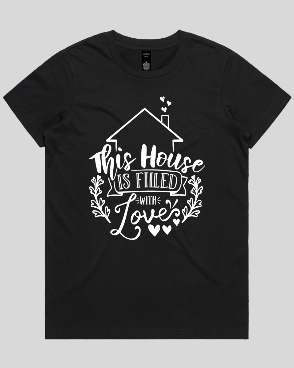 This House Is Filled With Love Women's T-Shirt