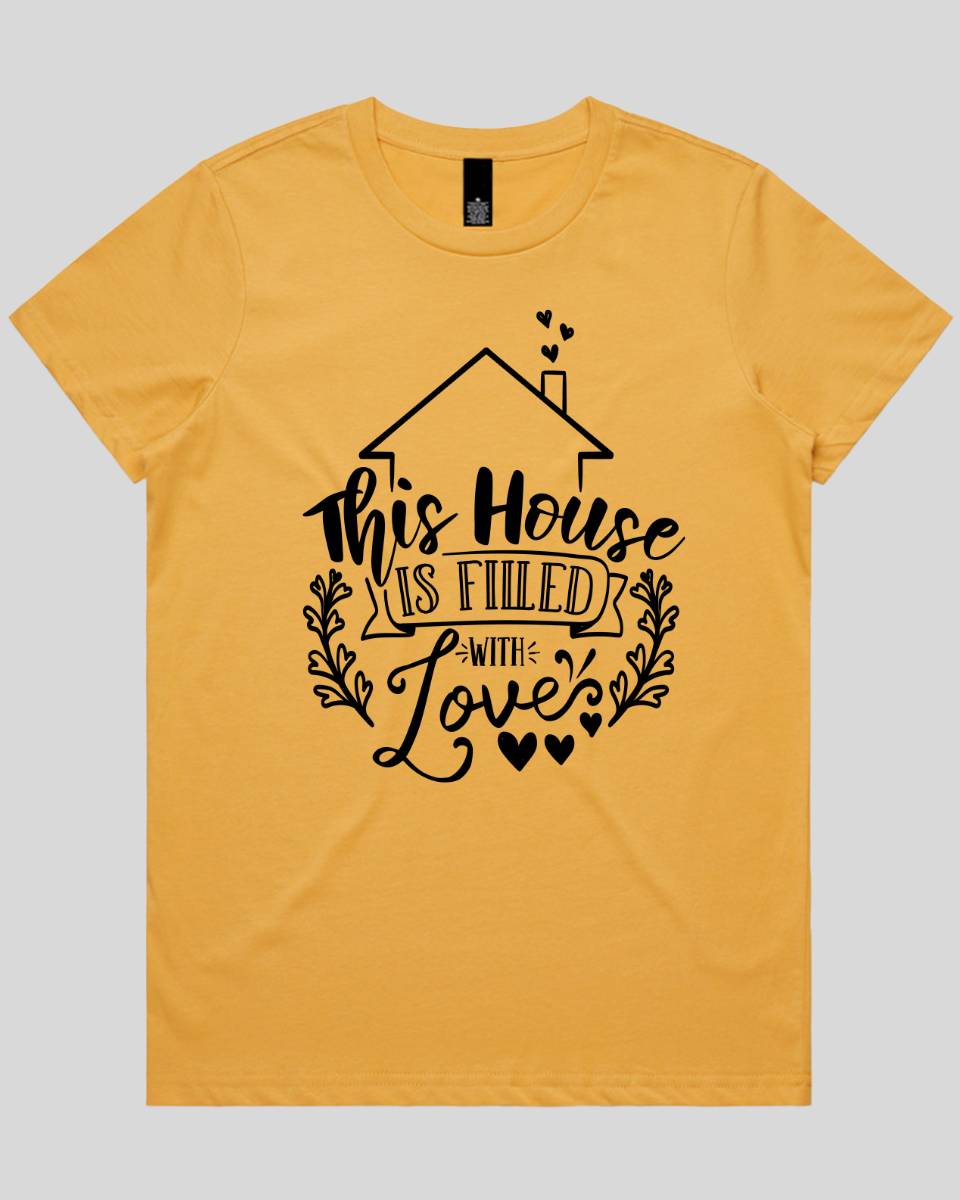 This House Is Filled With Love Women's T-Shirt