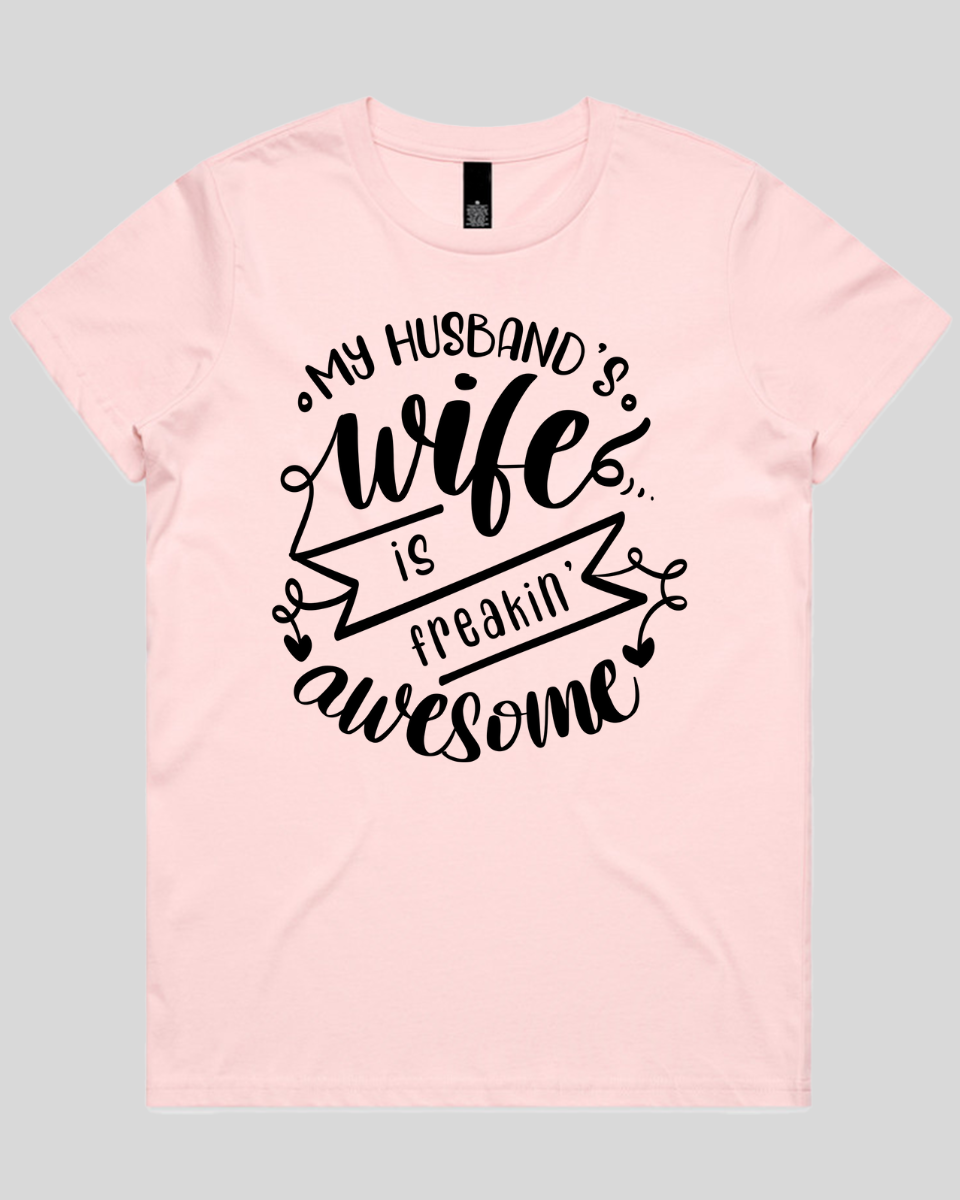 My husband's wife is Freakin' awesome Women's T-Shirt