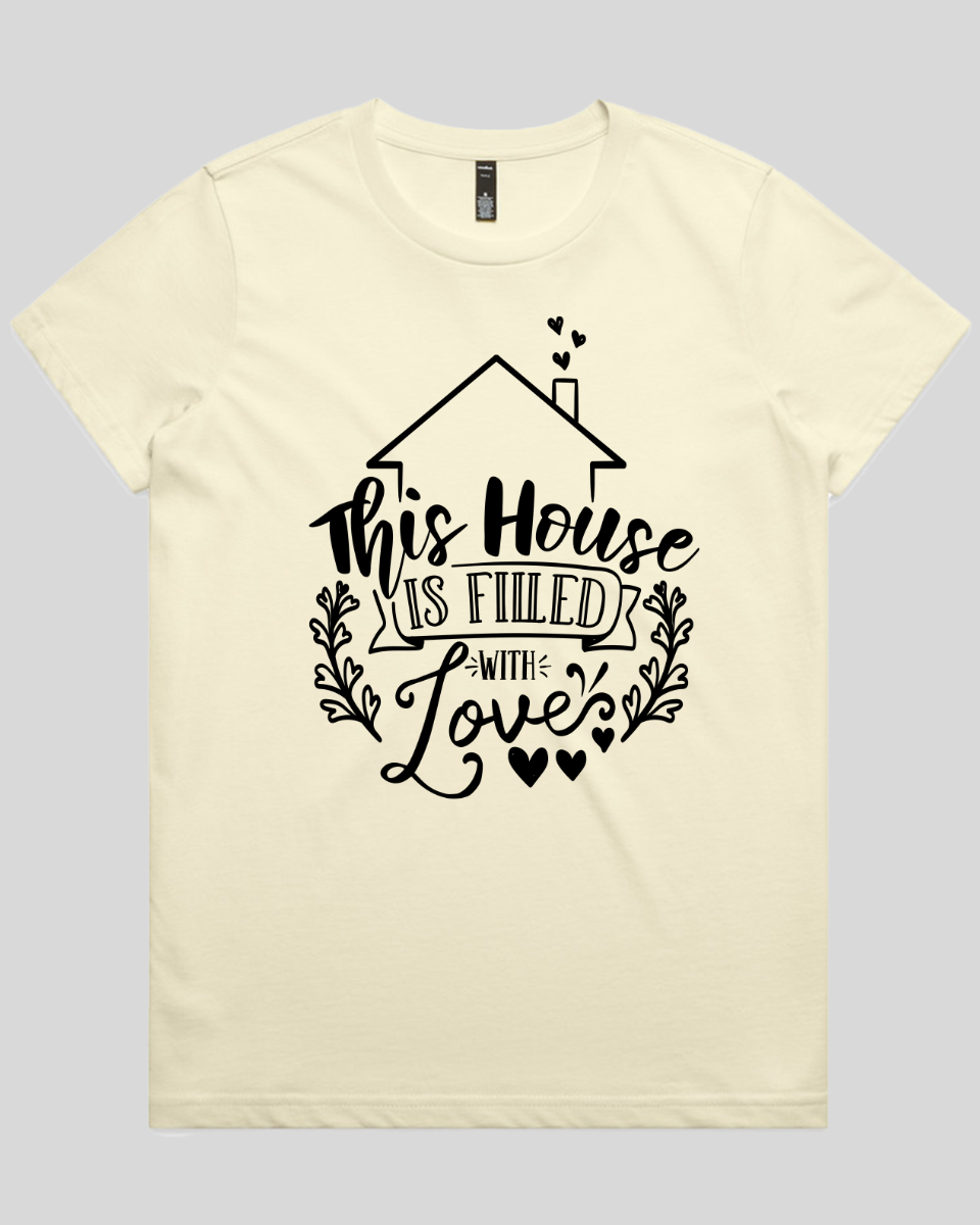 This House Is Filled With Love Women's T-Shirt