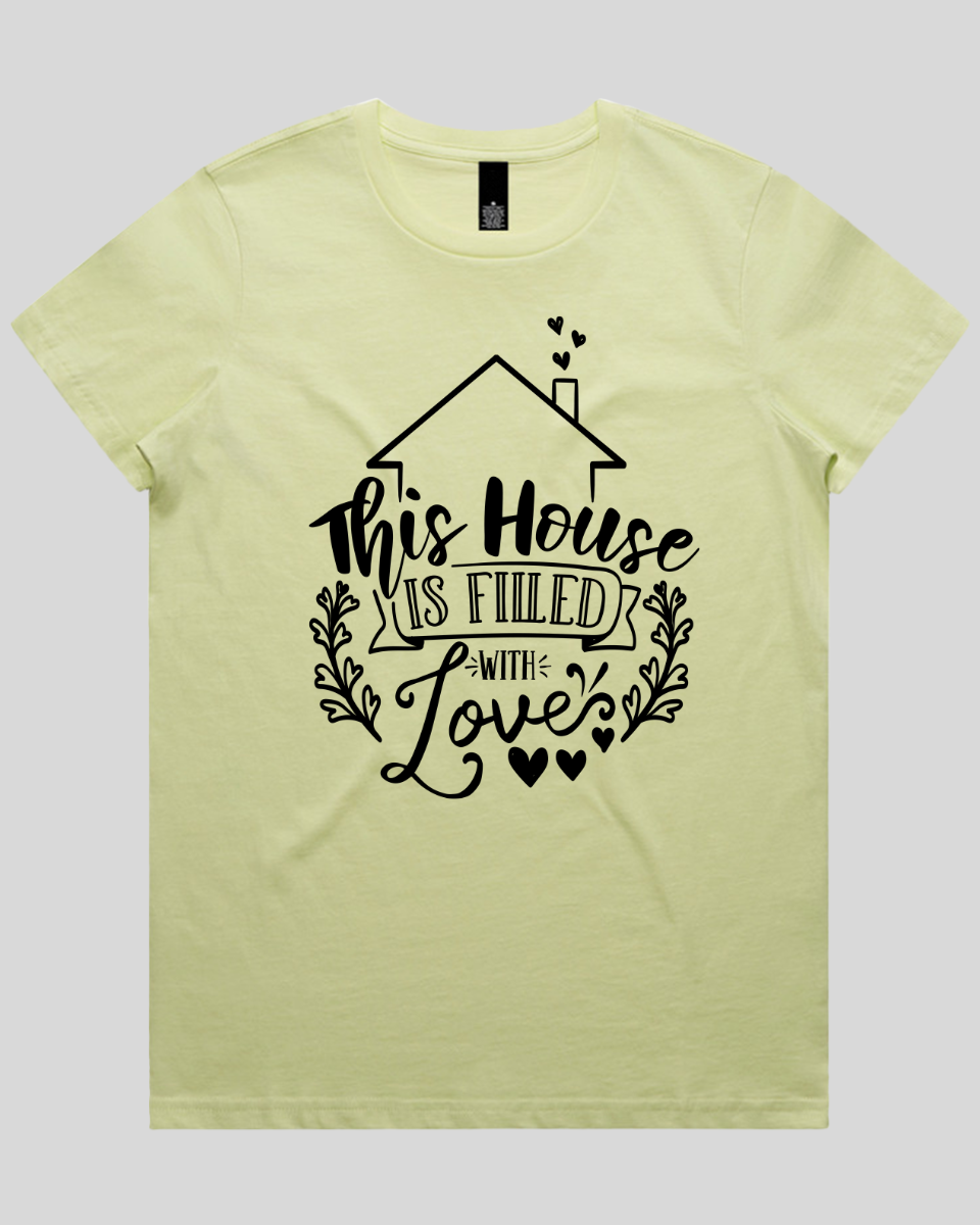This House Is Filled With Love Women's T-Shirt
