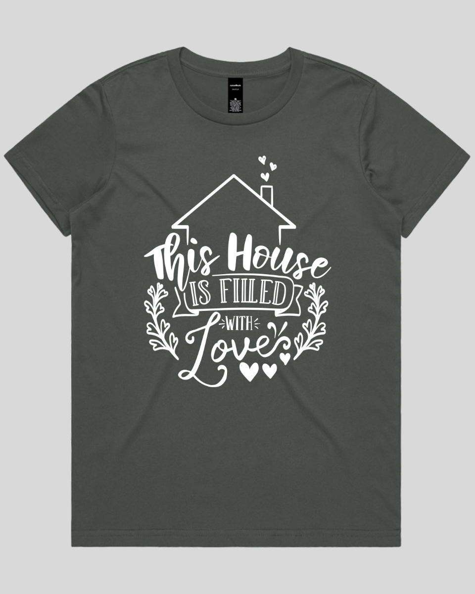 This House Is Filled With Love Women's T-Shirt
