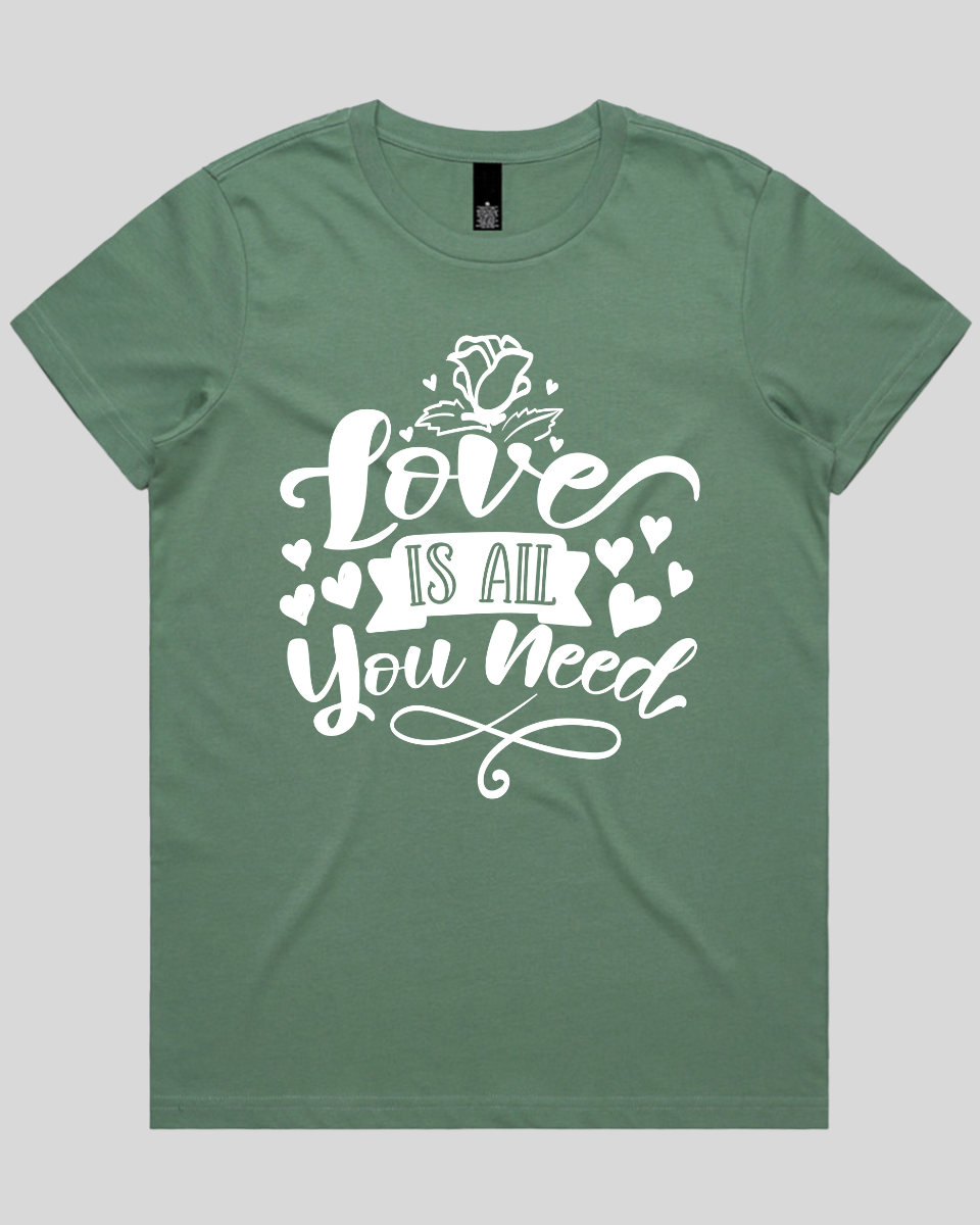 Love Is All You Need Women's T-Shirt