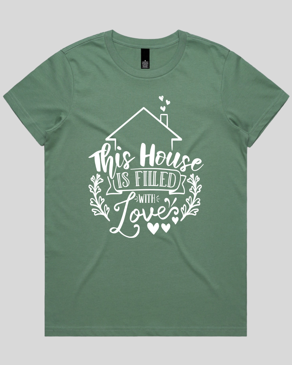 This House Is Filled With Love Women's T-Shirt