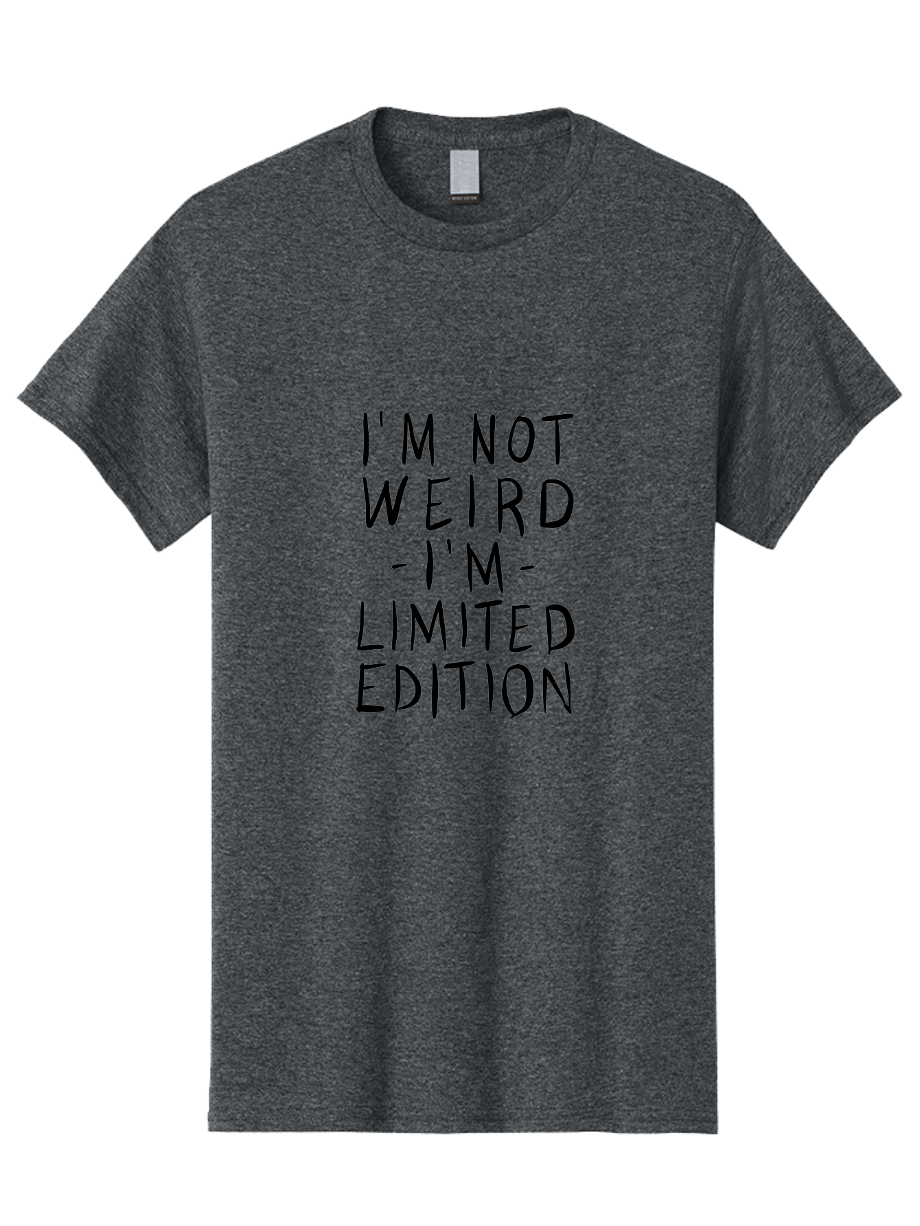 unique personality, quirky humor, inspirational quote, funny saying, motivational phrase, self-acceptance, individuality, limited edition