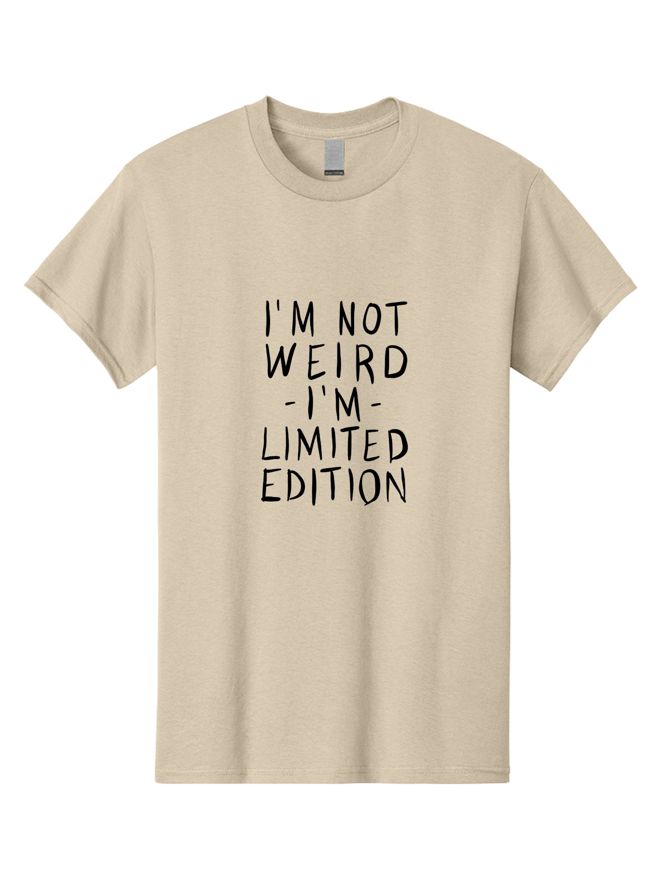 unique personality, quirky humor, inspirational quote, funny saying, motivational phrase, self-acceptance, individuality, limited edition
