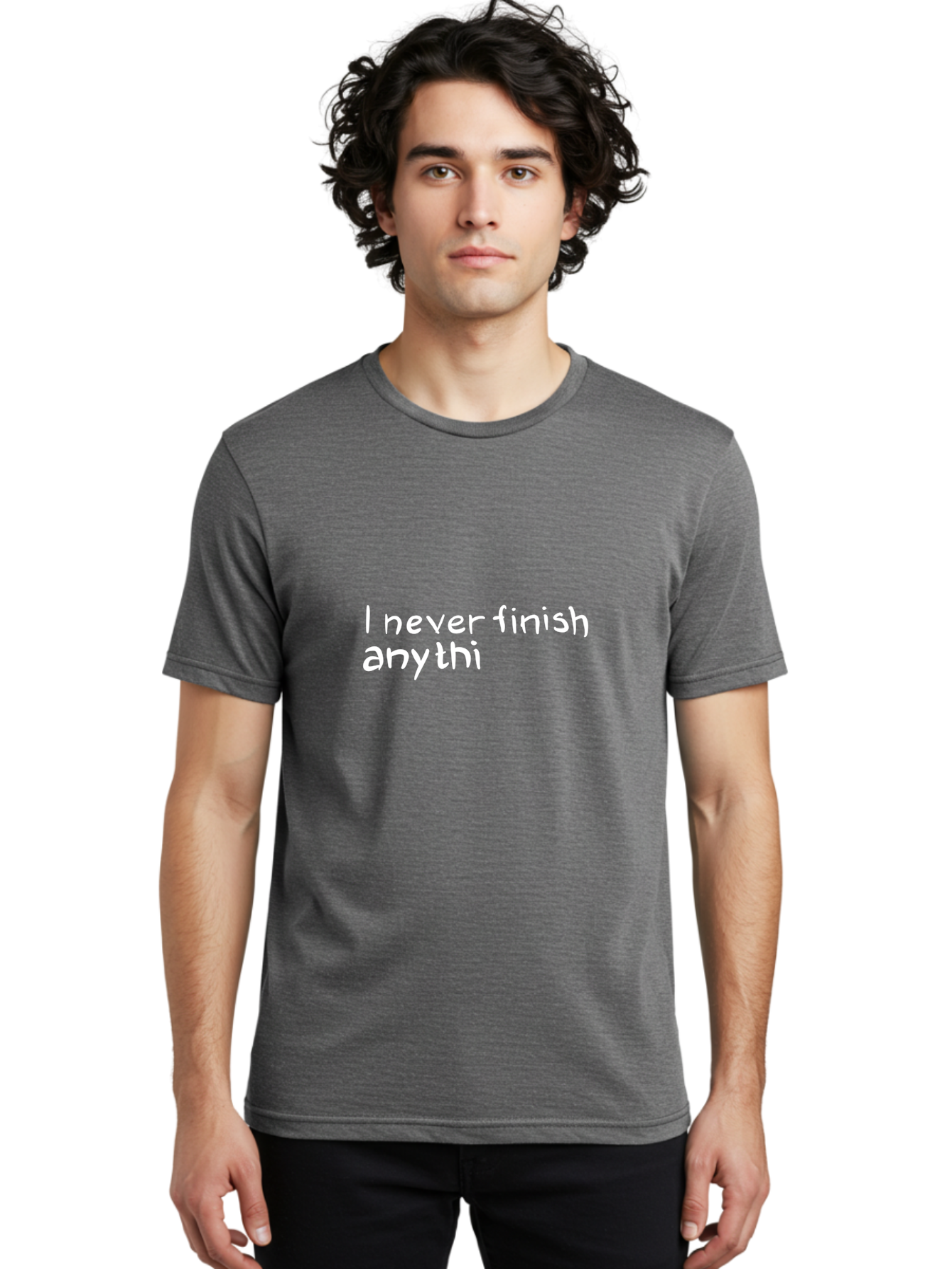 humorous quote, witty phrase, playful typography, funny saying, relatable humor, satirical message, I never finish anythi