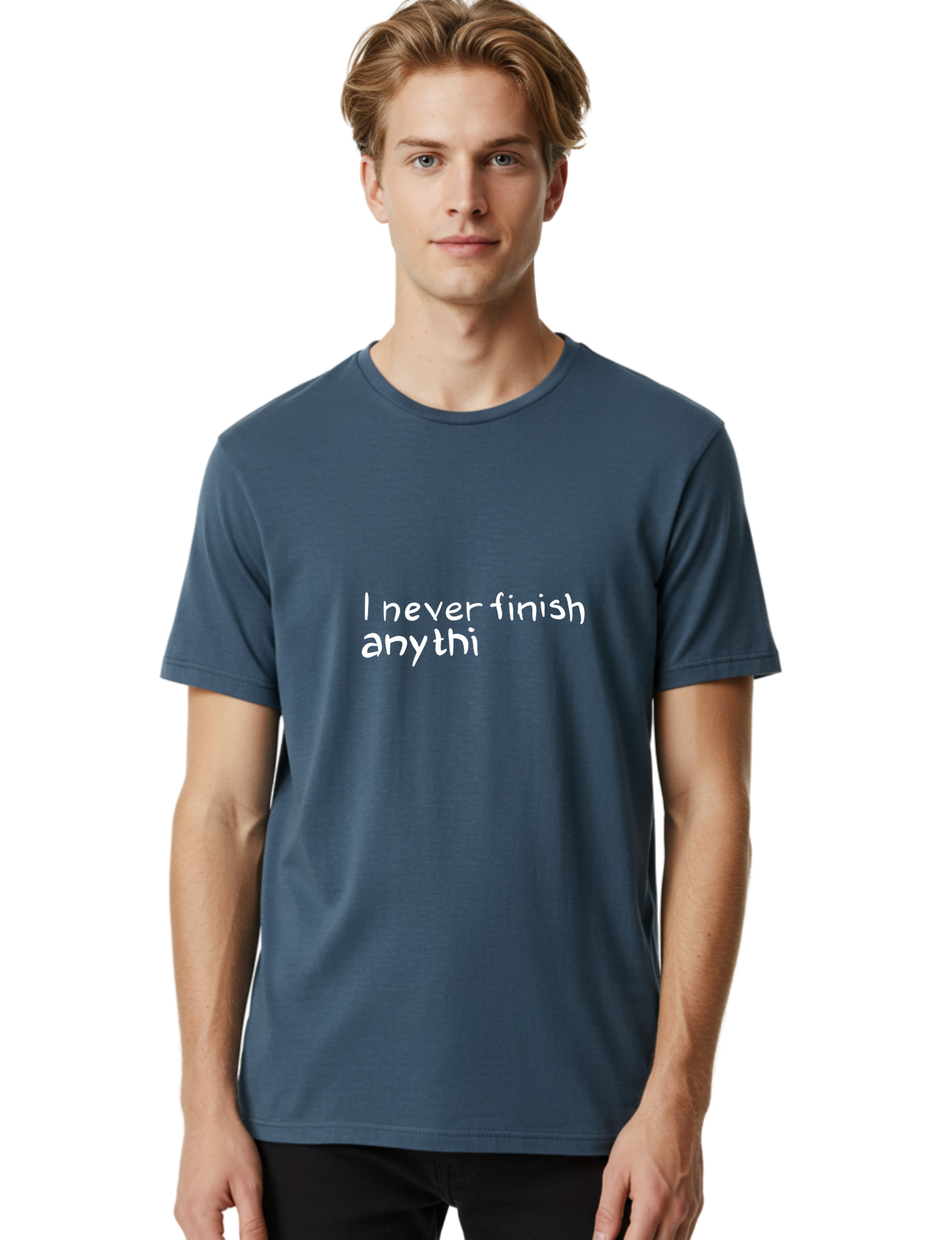 humorous quote, witty phrase, playful typography, funny saying, relatable humor, satirical message, I never finish anythi