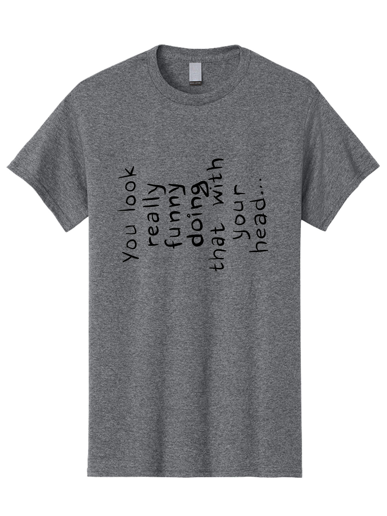 You-Look-Really-Funny Men'S Graphic Tee, 100% Cotton, Comfortable Casual Summer Wear, Machine Washable, Funny Quote, Humorous Saying, Quirky Phrase, Playful Humor, Amusing Text, Clever Quip, Witty Remark -  Aaa150