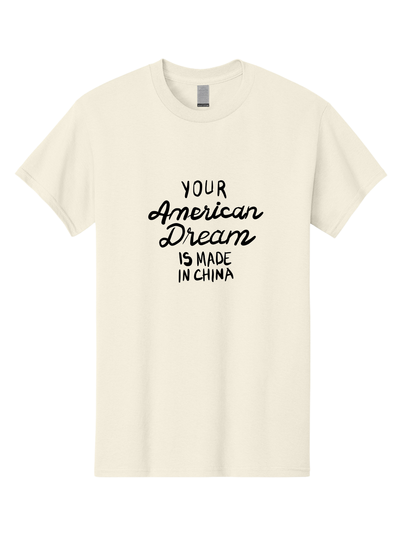 Your-American-Dream-Is-Made-In-China Men'S Graphic Tee, 100% Cotton, Comfortable Casual Summer Wear, Machine Washable, Globalization, Made In China, American Dream, Consumerism, Outsourcing, Product Manufacturing, International Trade, -  Aaa152