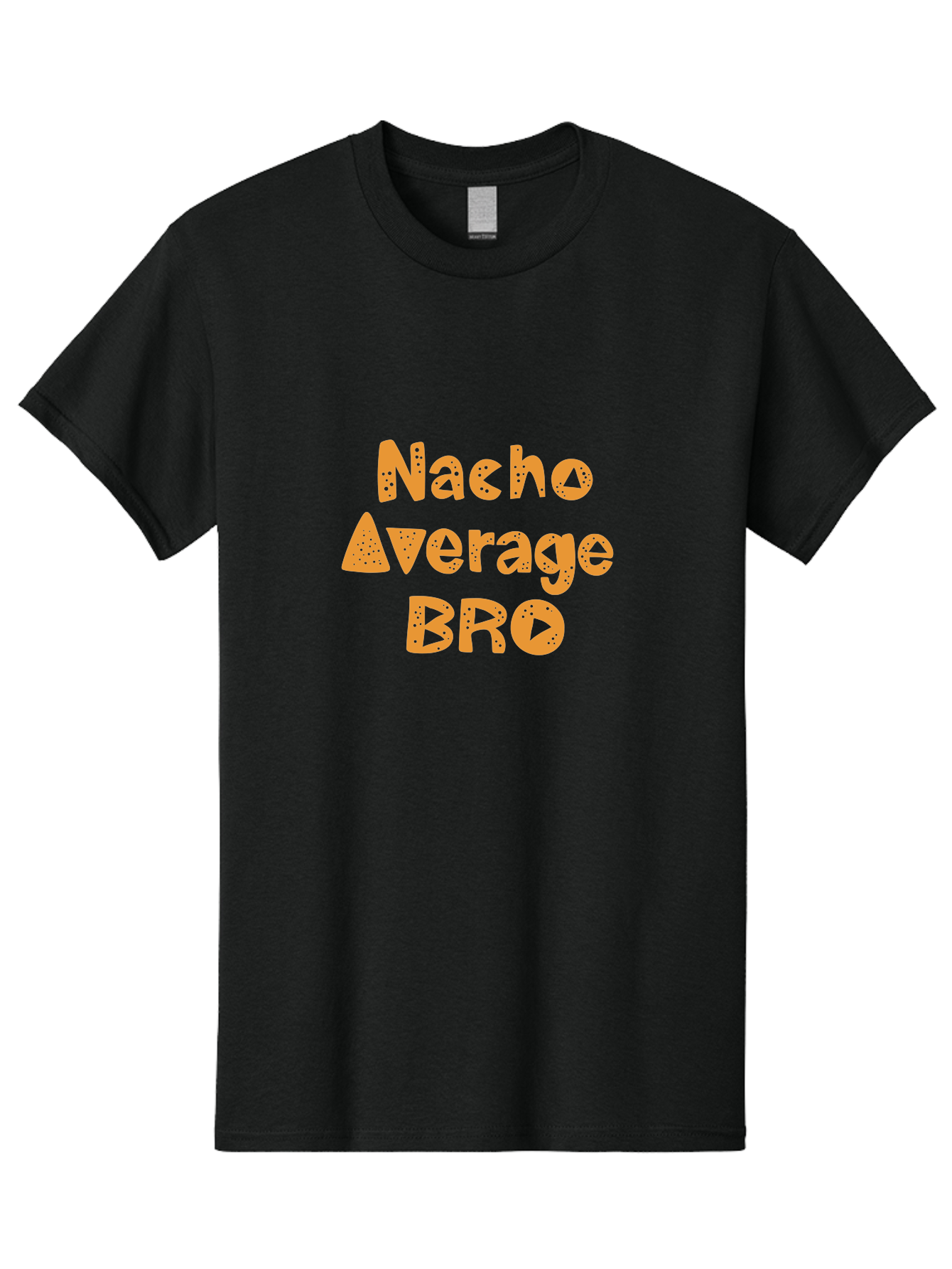 Nacho-Average-Bro-1 Men'S Graphic Tee, 100% Cotton, Comfortable Casual Summer Wear, Machine Washable, Funny Phrase, Playful Text, Orange Font, Stylized Letters, Humorous Expression, Nacho Average Bro, Quirky Graphic, Orange Color Scheme, -  Aaa280