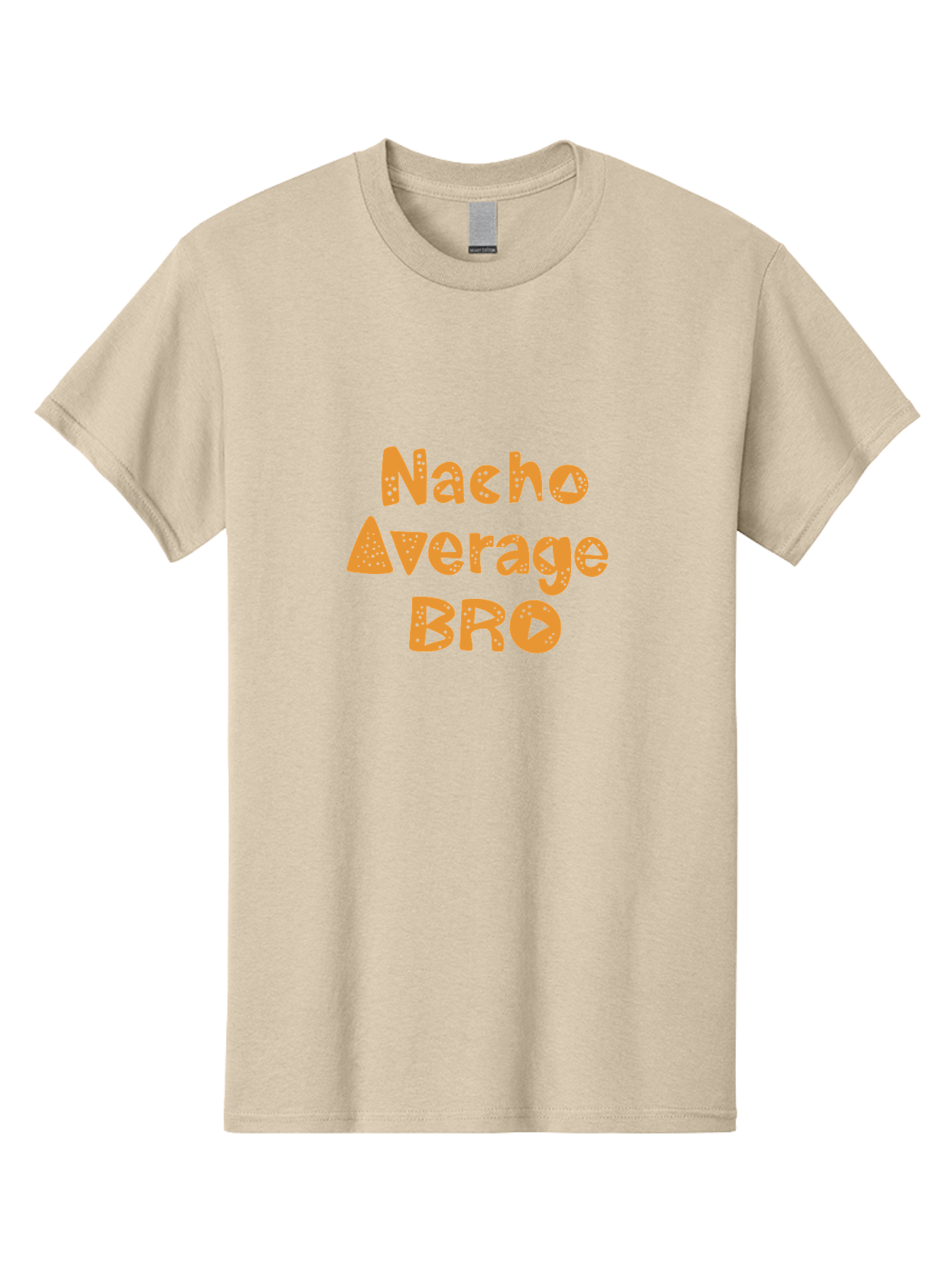 Nacho-Average-Bro-1 Men'S Graphic Tee, 100% Cotton, Comfortable Casual Summer Wear, Machine Washable, Funny Phrase, Playful Text, Orange Font, Stylized Letters, Humorous Expression, Nacho Average Bro, Quirky Graphic, Orange Color Scheme, -  Aaa280