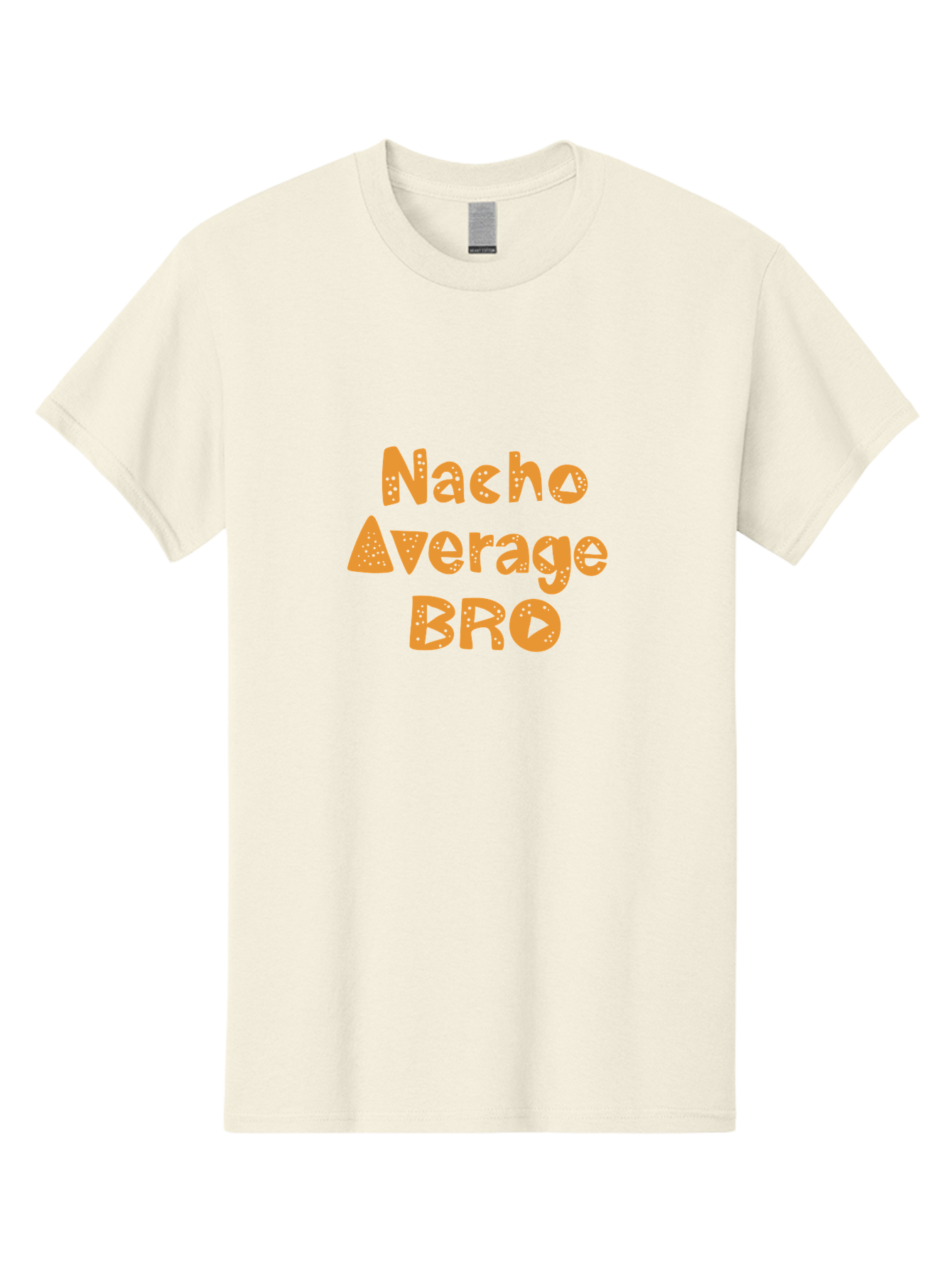 Nacho-Average-Bro Men'S Graphic Tee, 100% Cotton, Comfortable Casual Summer Wear, Machine Washable, Funny Quote, Humorous Saying, Playful Typography, Quirky Design, Orange Text, Creative Font, Amusing Phrase, Entertaining Message -  Aaa281