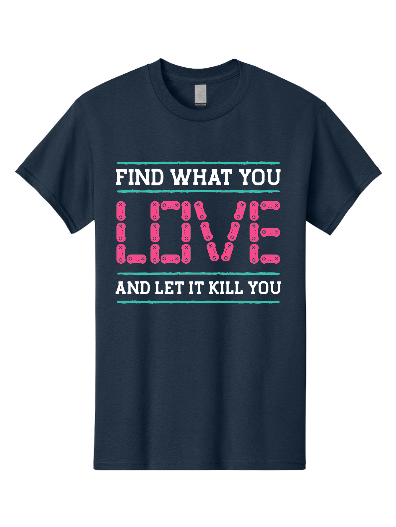 Find-What-You-Love-And-Let-It-Kill-You Men'S Graphic Tee, 100% Cotton, Comfortable Casual Summer Wear, Machine Washable, Inspirational Quote, Love And Passion, Motivational Words, Typographic Art, Bold Font, Striking Visuals, -  Aaa628
