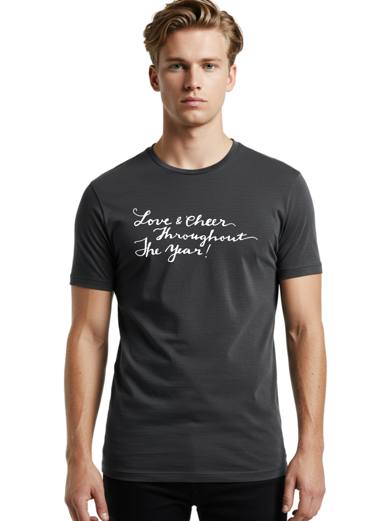 Love-Cheer-Throughout-The-Year Men'S Graphic Tee, 100% Cotton, Comfortable Casual Summer Wear, Machine Washable, Love & Cheer, Inspirational Quote, Motivational Message, Festive Greeting, Joyful Sentiment, Cursive Script, Positive Vibes, -  Aaa974