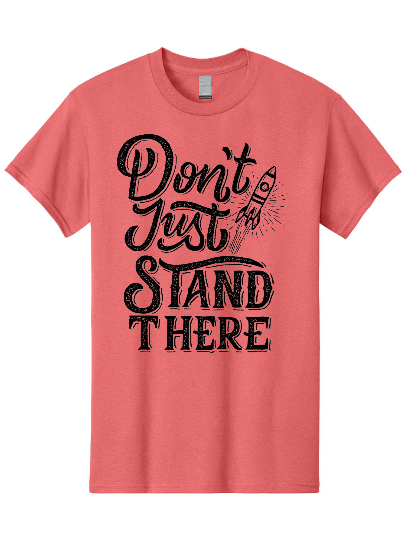 Don-T-Just-Stand-There-1 Men'S Graphic Tee, 100% Cotton, Comfortable Casual Summer Wear, Machine Washable, Motivational Quote, Inspirational Phrase, Rocket Ship, Bold Typography, Motivational Message, Encouragement, Call To Action, Empowerment Aab241