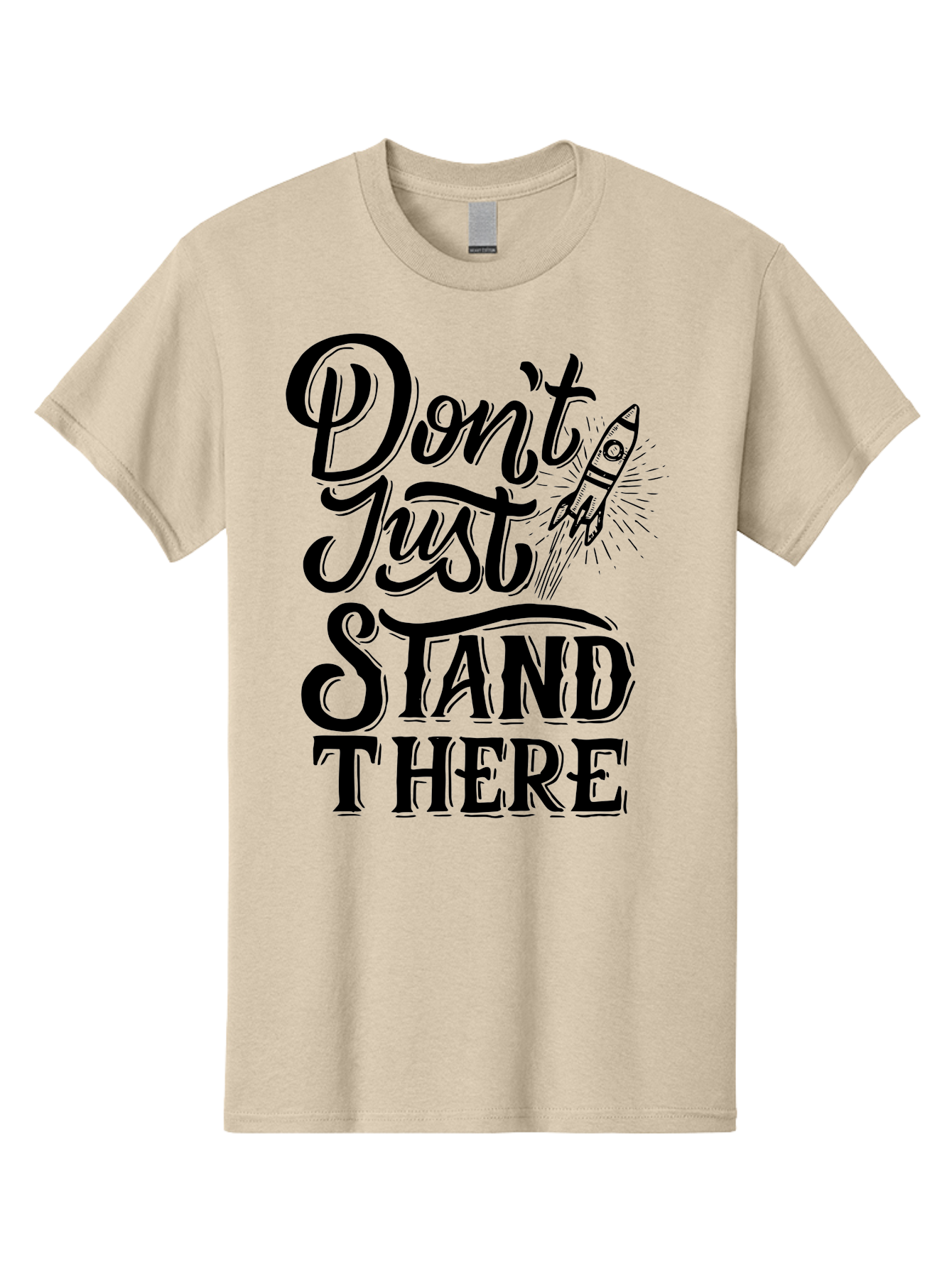 Don-T-Just-Stand-There Men'S Graphic Tee, 100% Cotton, Comfortable Casual Summer Wear, Machine Washable, Motivational Quote, Inspiring Words, Bold Typography, Rocket Ship, Motivational Poster, Empowerment Phrase, Take Action Aab242