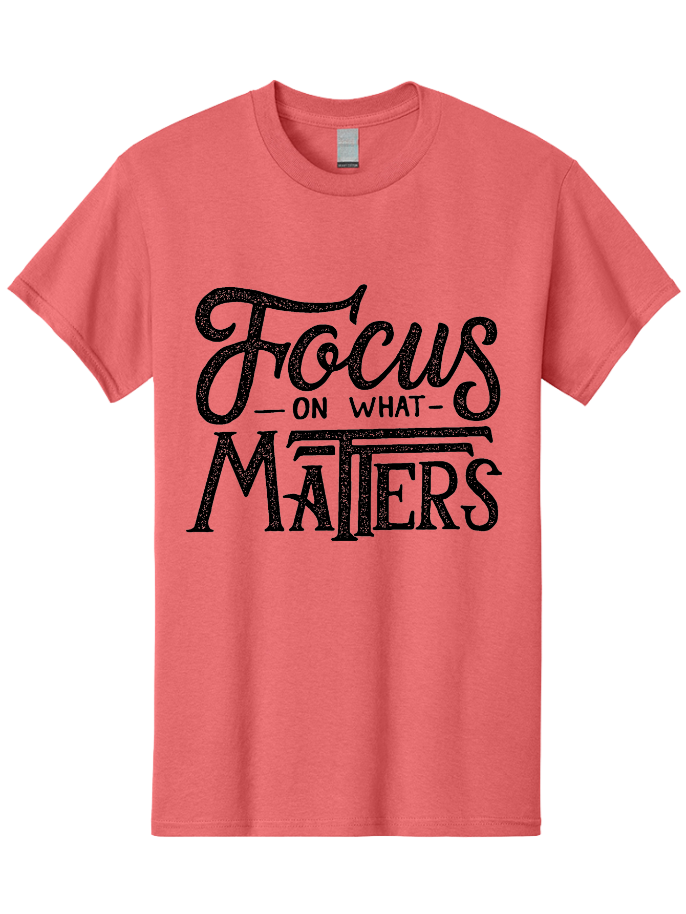 Focus-On-What-Matters-1 Men'S Graphic Tee, 100% Cotton, Comfortable Casual Summer Wear, Machine Washable, Motivational Quote, Inspirational Phrase, Focus On What Matters, Positive Affirmation, Typography, Productivity Tip, Aab249