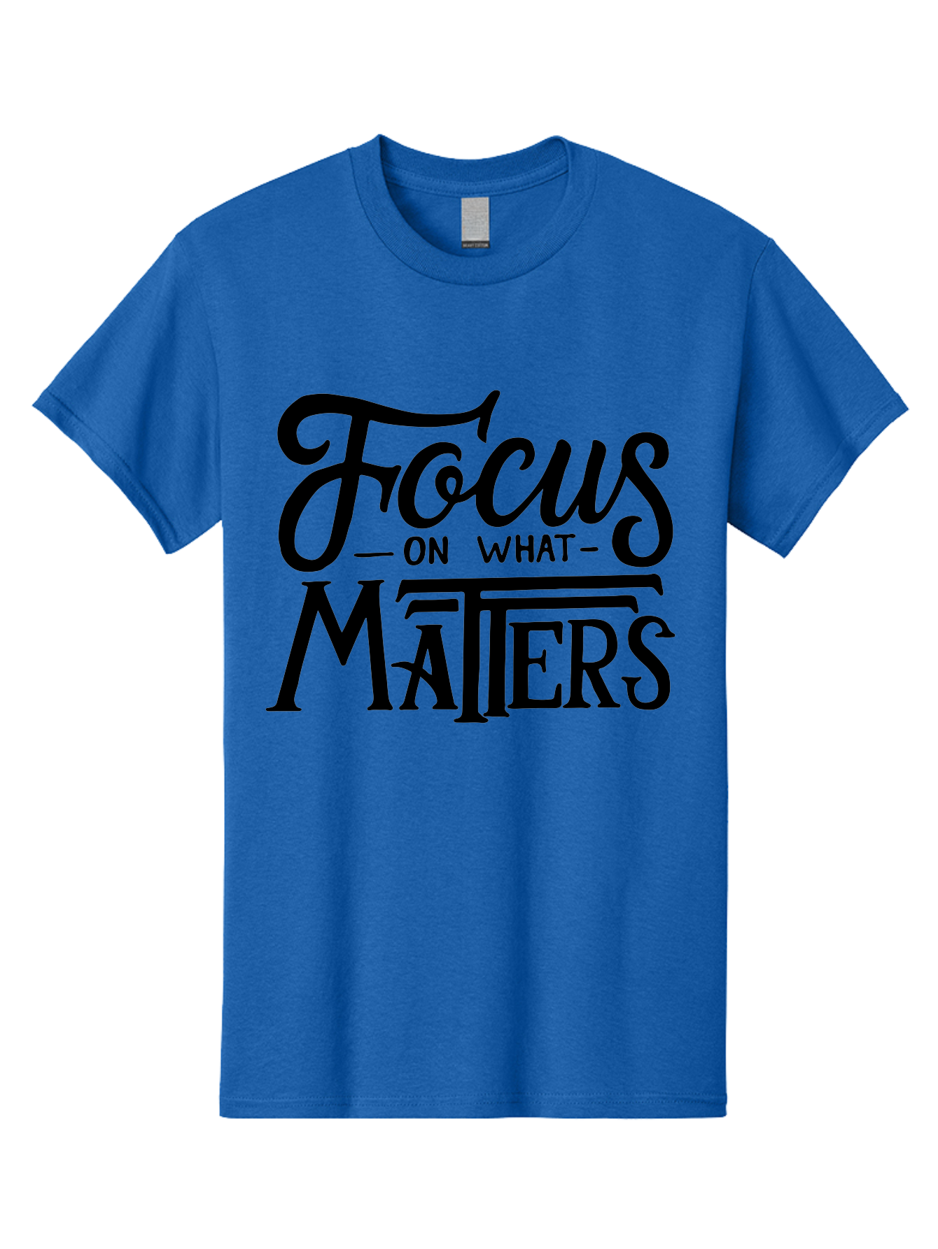 Focus-On-What-Matters Men'S Graphic Tee, 100% Cotton, Comfortable Casual Summer Wear, Machine Washable, Motivational Quote, Inspirational Phrase, Focus On Goals, Productivity Tips, Positive Affirmation, Self Improvement, Success Mindset, Aab250