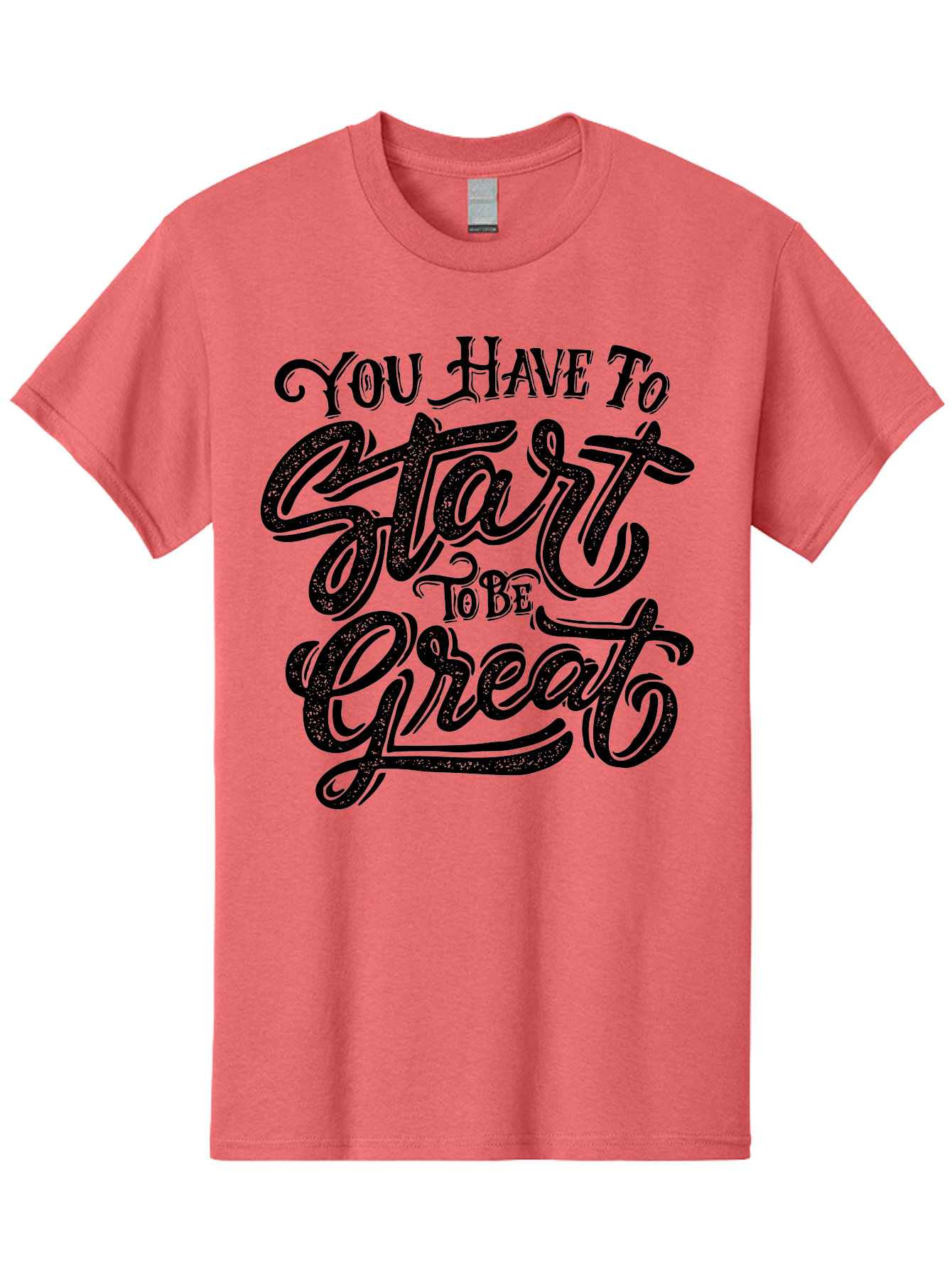You-Have-To-Start-To-Be-Great Men'S Graphic Tee, 100% Cotton, Comfortable Casual Summer Wear, Machine Washable, Motivational Quote, Inspirational Words, Success Mantra, Achievement Motivation, Positive Affirmation, Great Start, Aab256