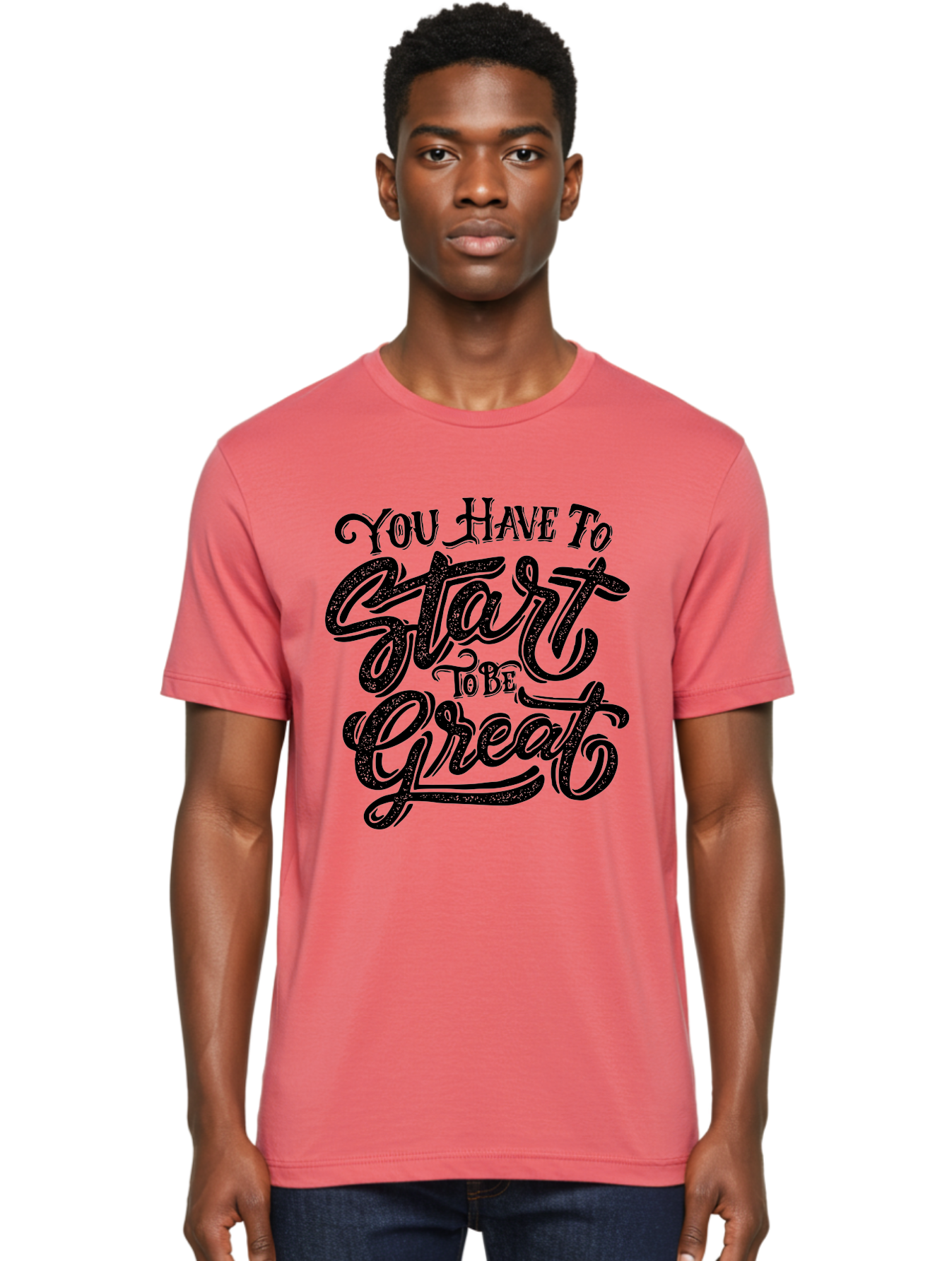 You-Have-To-Start-To-Be-Great Men'S Graphic Tee, 100% Cotton, Comfortable Casual Summer Wear, Machine Washable, Motivational Quote, Inspirational Words, Success Mantra, Achievement Motivation, Positive Affirmation, Great Start, Aab256