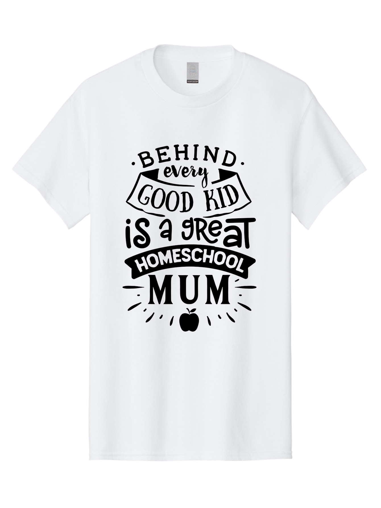 Behind-Every-Good-Kid-Is-A-Great-Homeschool-Mum Men'S Graphic Tee, 100% Cotton, Comfortable Casual Summer Wear, Machine Washable, Homeschooling Mom, Proud Parent, Education Support, Homeschooling Quote, Positive Affirmation, Apple Symbol, Aab318