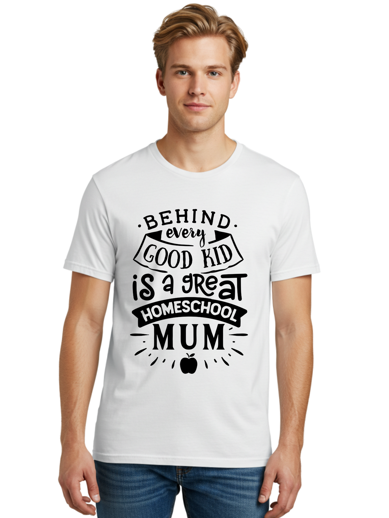 Behind-Every-Good-Kid-Is-A-Great-Homeschool-Mum Men'S Graphic Tee, 100% Cotton, Comfortable Casual Summer Wear, Machine Washable, Homeschooling Mom, Proud Parent, Education Support, Homeschooling Quote, Positive Affirmation, Apple Symbol, Aab318