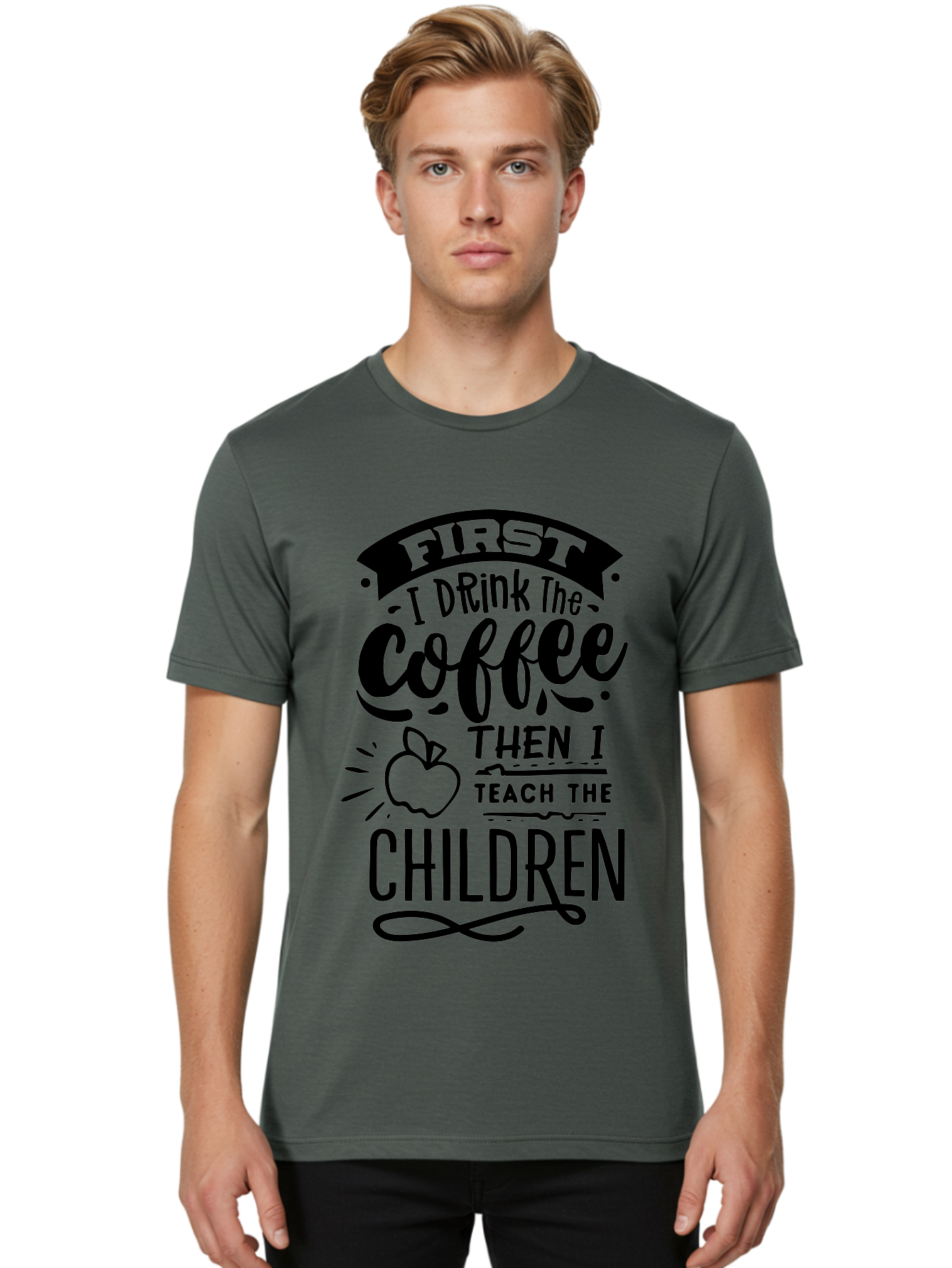 First-I-Drink-The-Coffee-Then-I-Teach-The-Children Men'S Graphic Tee, 100% Cotton, Comfortable Casual Summer Wear, Machine Washable, Coffee Quote, Teacher Humor, Funny Teacher, Coffee Lover, Teaching Profession, Educator Quote, Aab331