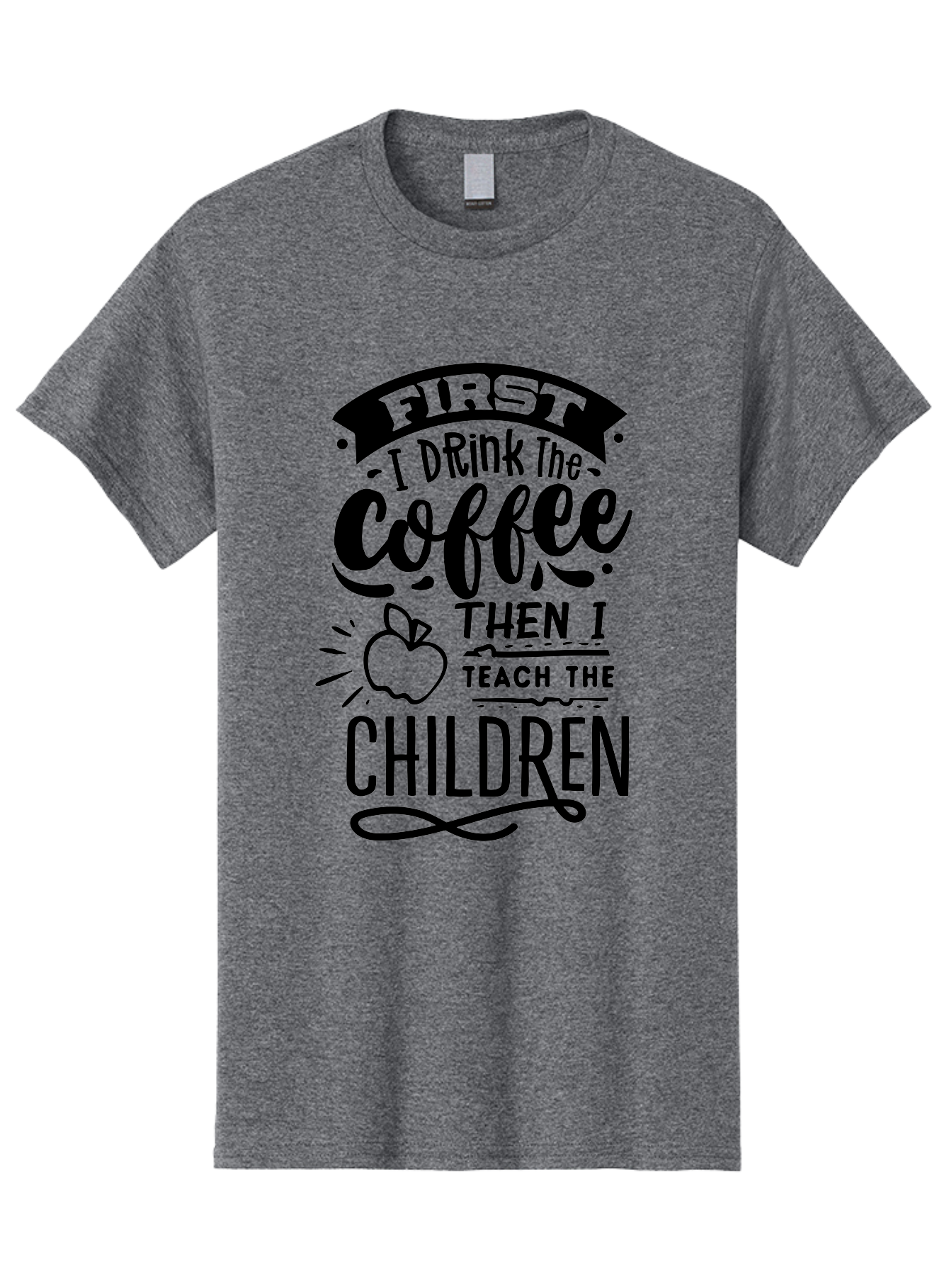 First-I-Drink-The-Coffee-Then-I-Teach-The-Children Men'S Graphic Tee, 100% Cotton, Comfortable Casual Summer Wear, Machine Washable, Coffee Quote, Teacher Humor, Funny Teacher, Coffee Lover, Teaching Profession, Educator Quote, Aab331