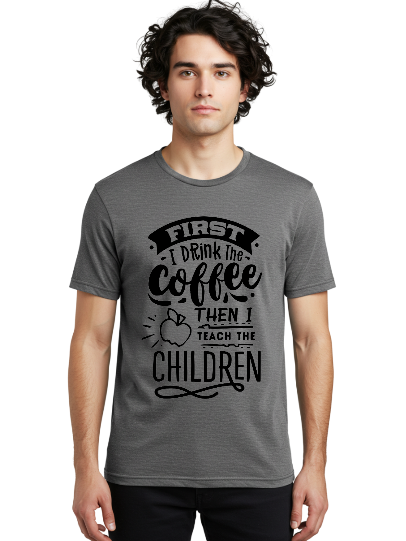 First-I-Drink-The-Coffee-Then-I-Teach-The-Children Men'S Graphic Tee, 100% Cotton, Comfortable Casual Summer Wear, Machine Washable, Coffee Quote, Teacher Humor, Funny Teacher, Coffee Lover, Teaching Profession, Educator Quote, Aab331
