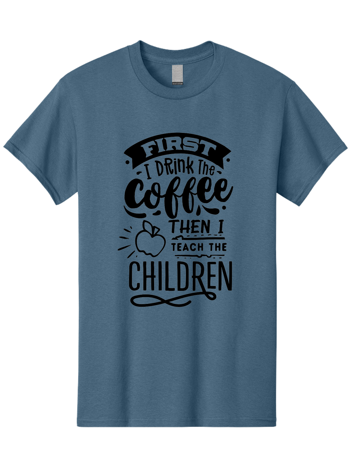 First-I-Drink-The-Coffee-Then-I-Teach-The-Children Men'S Graphic Tee, 100% Cotton, Comfortable Casual Summer Wear, Machine Washable, Coffee Quote, Teacher Humor, Funny Teacher, Coffee Lover, Teaching Profession, Educator Quote, Aab331