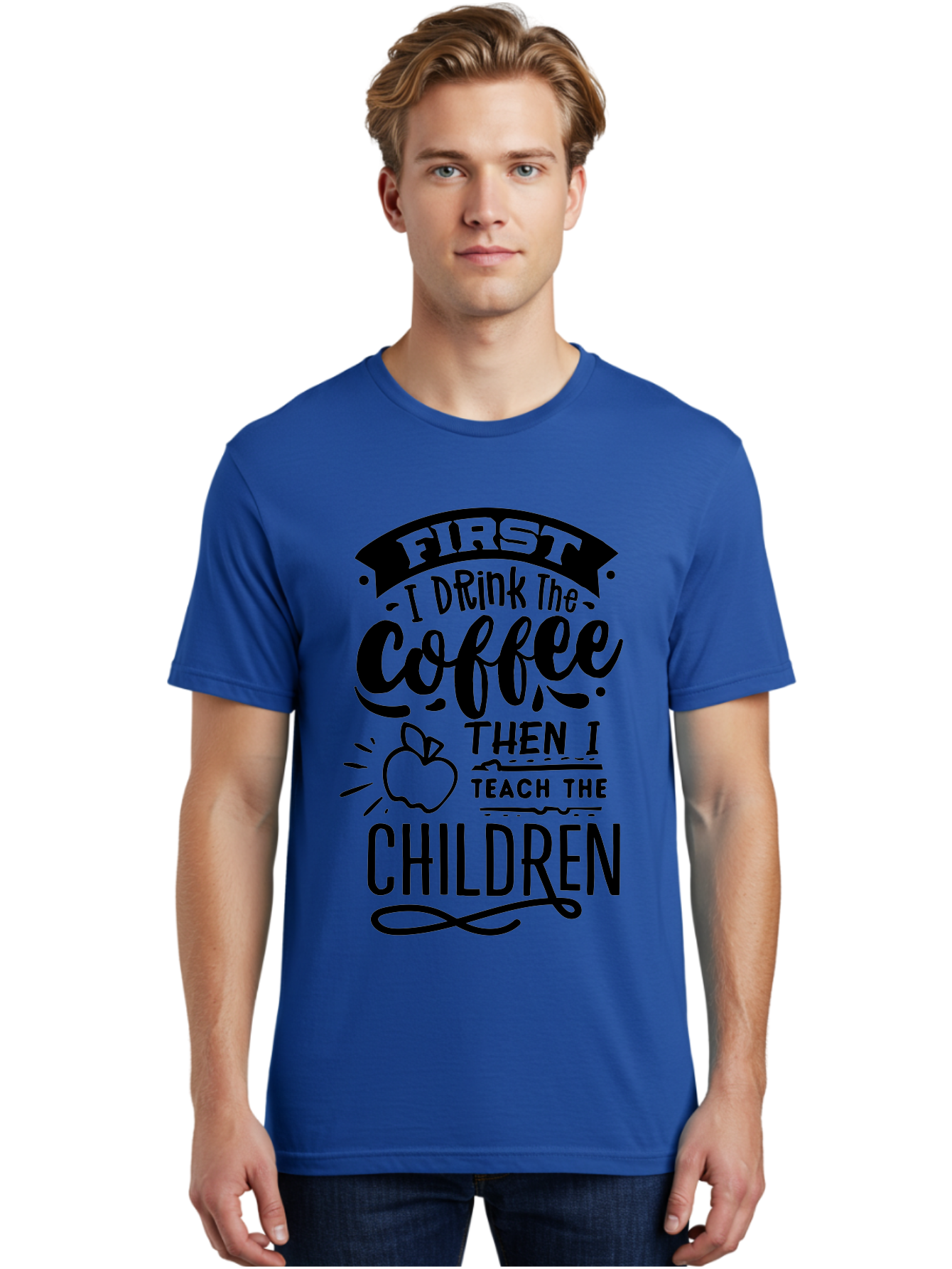 First-I-Drink-The-Coffee-Then-I-Teach-The-Children Men'S Graphic Tee, 100% Cotton, Comfortable Casual Summer Wear, Machine Washable, Coffee Quote, Teacher Humor, Funny Teacher, Coffee Lover, Teaching Profession, Educator Quote, Aab331