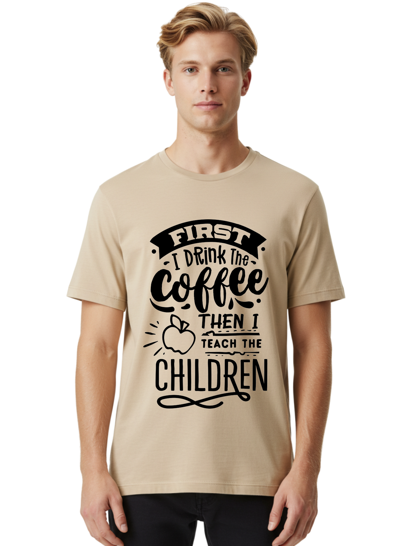 First-I-Drink-The-Coffee-Then-I-Teach-The-Children Men'S Graphic Tee, 100% Cotton, Comfortable Casual Summer Wear, Machine Washable, Coffee Quote, Teacher Humor, Funny Teacher, Coffee Lover, Teaching Profession, Educator Quote, Aab331